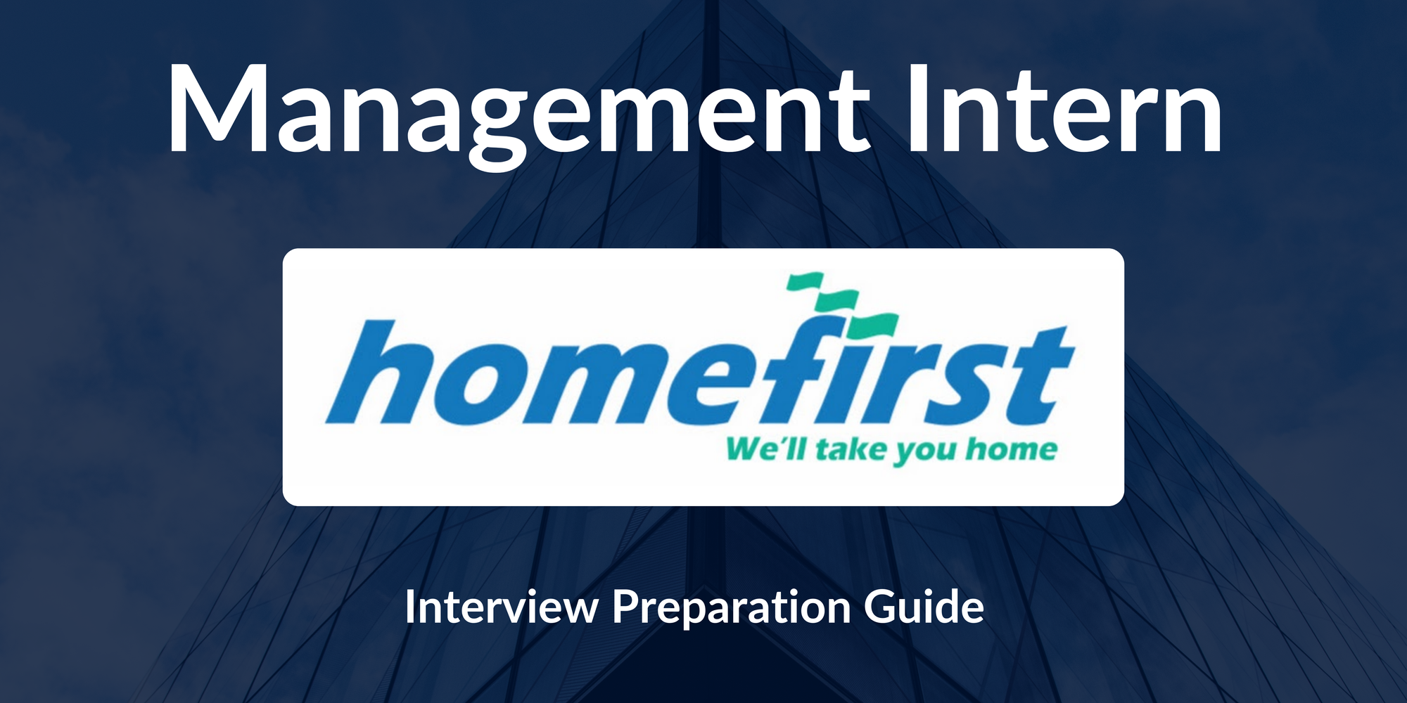 HomeFirst: Interview Preparation For Management Intern - A Complete Guide