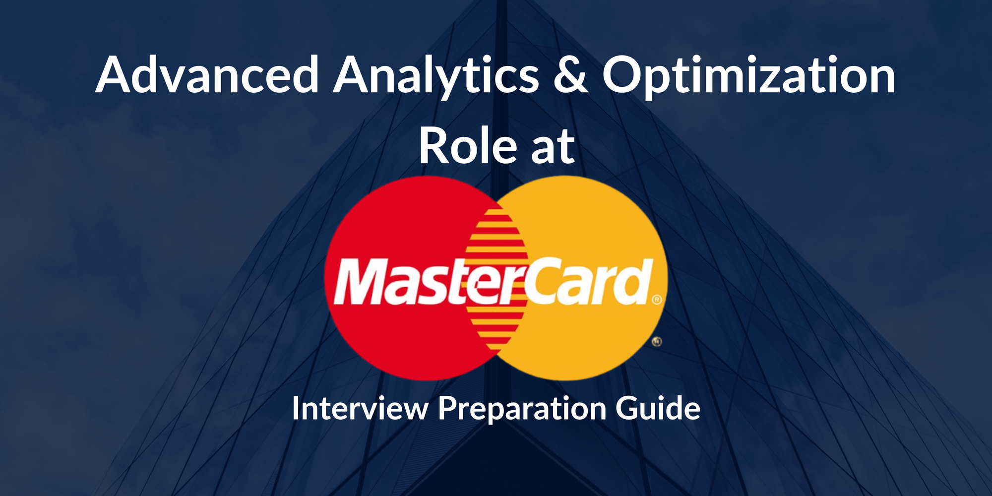 Mastercard: Intern - Advanced Analytics & Optimization Interview: A Comprehensive Preparation Guide