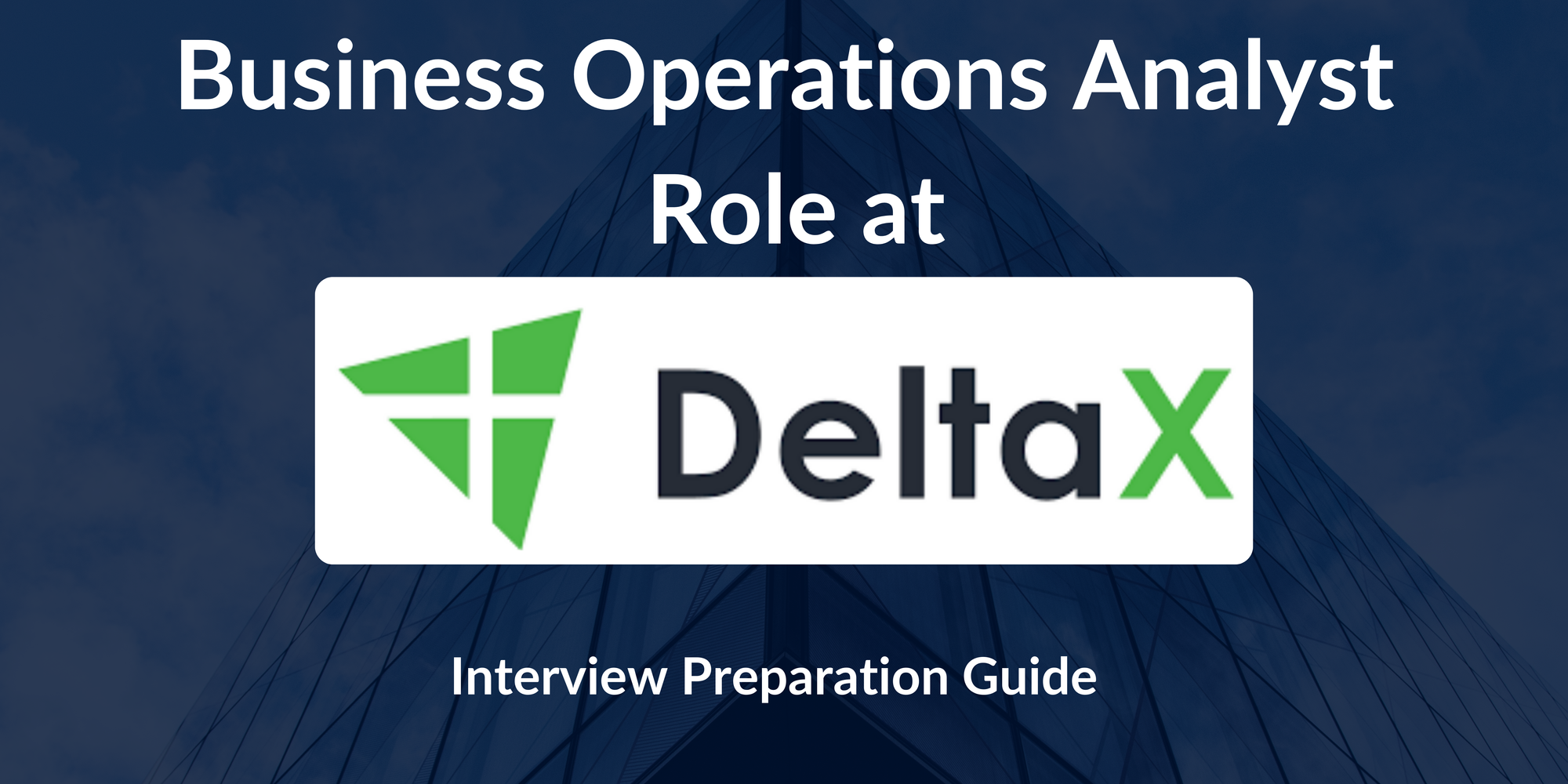 DeltaX: Interview Preparation For Business Operations Analyst - A Complete Guide