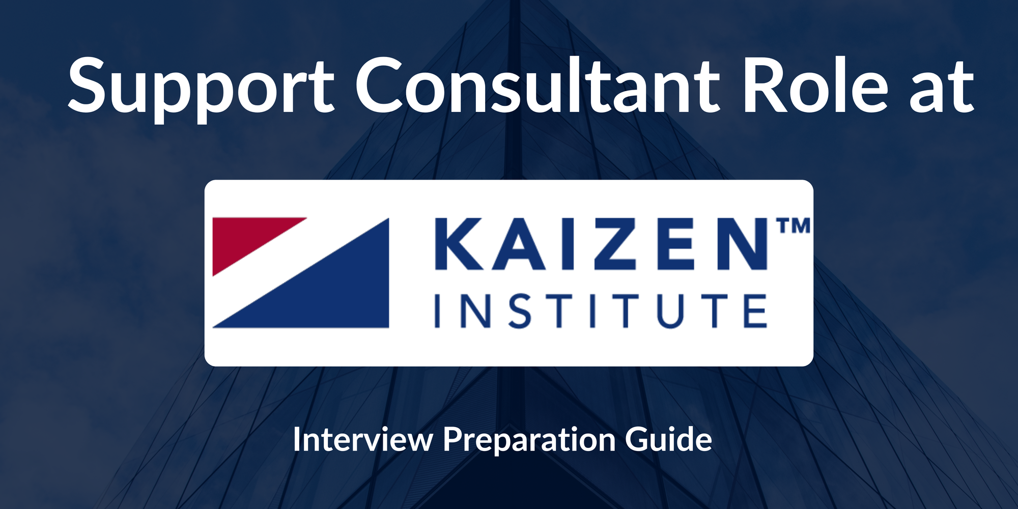 Kaizen Institute: Interview Preparation For Support Consultant - A Complete Guide