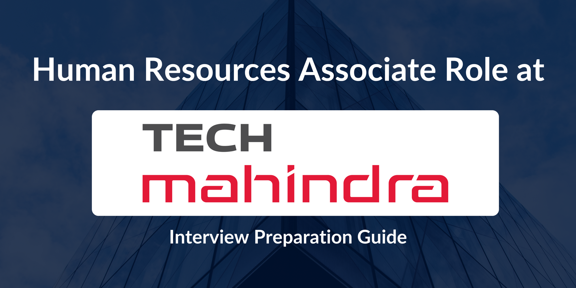 Tech Mahindra: A Complete Guide to Acing the Human Resources Associate Interview