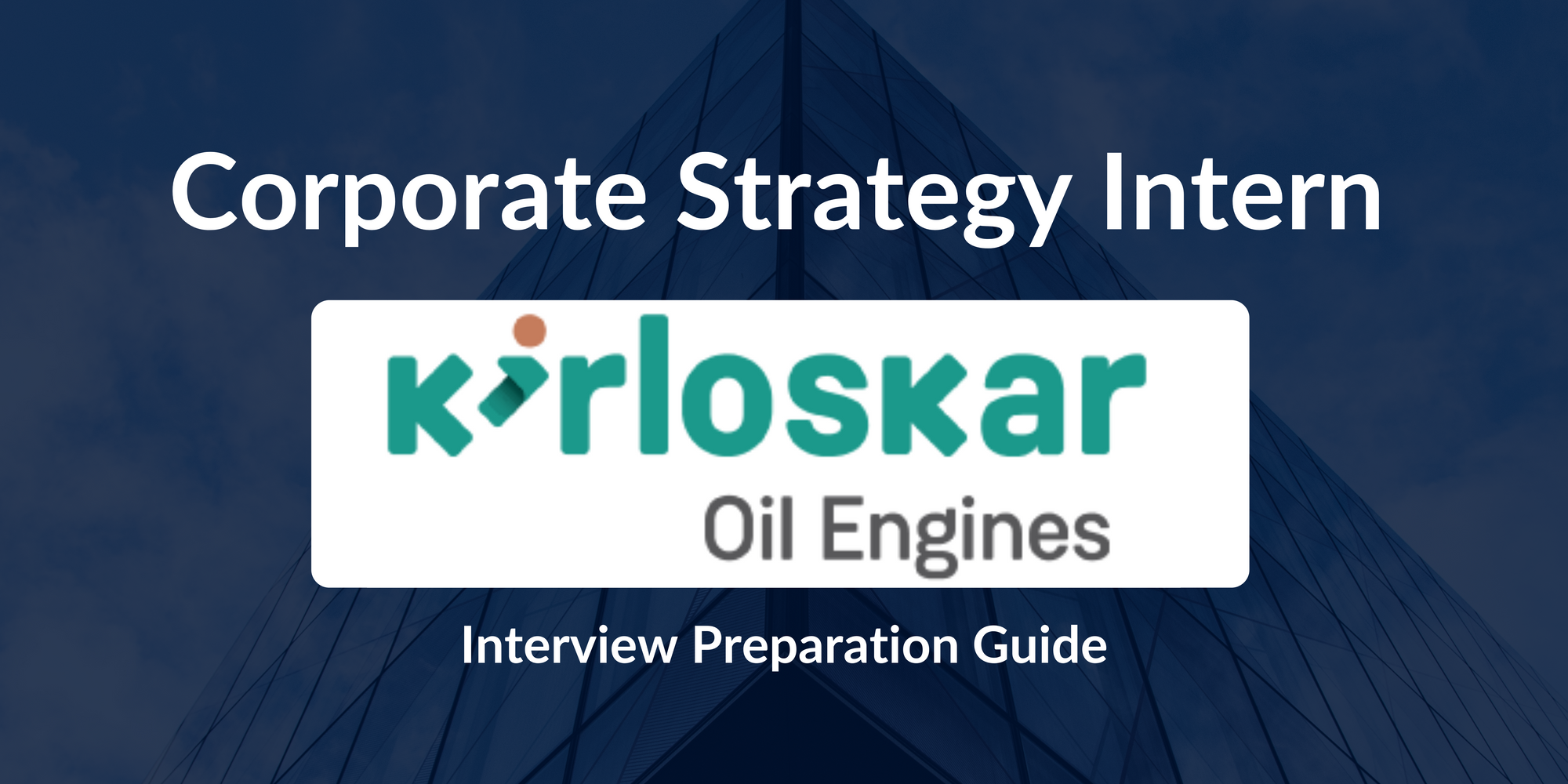 Kirloskar Oil Engines Ltd: Strategy Intern – Corporate Business Unit Interview - A Comprehensive Preparation Guide