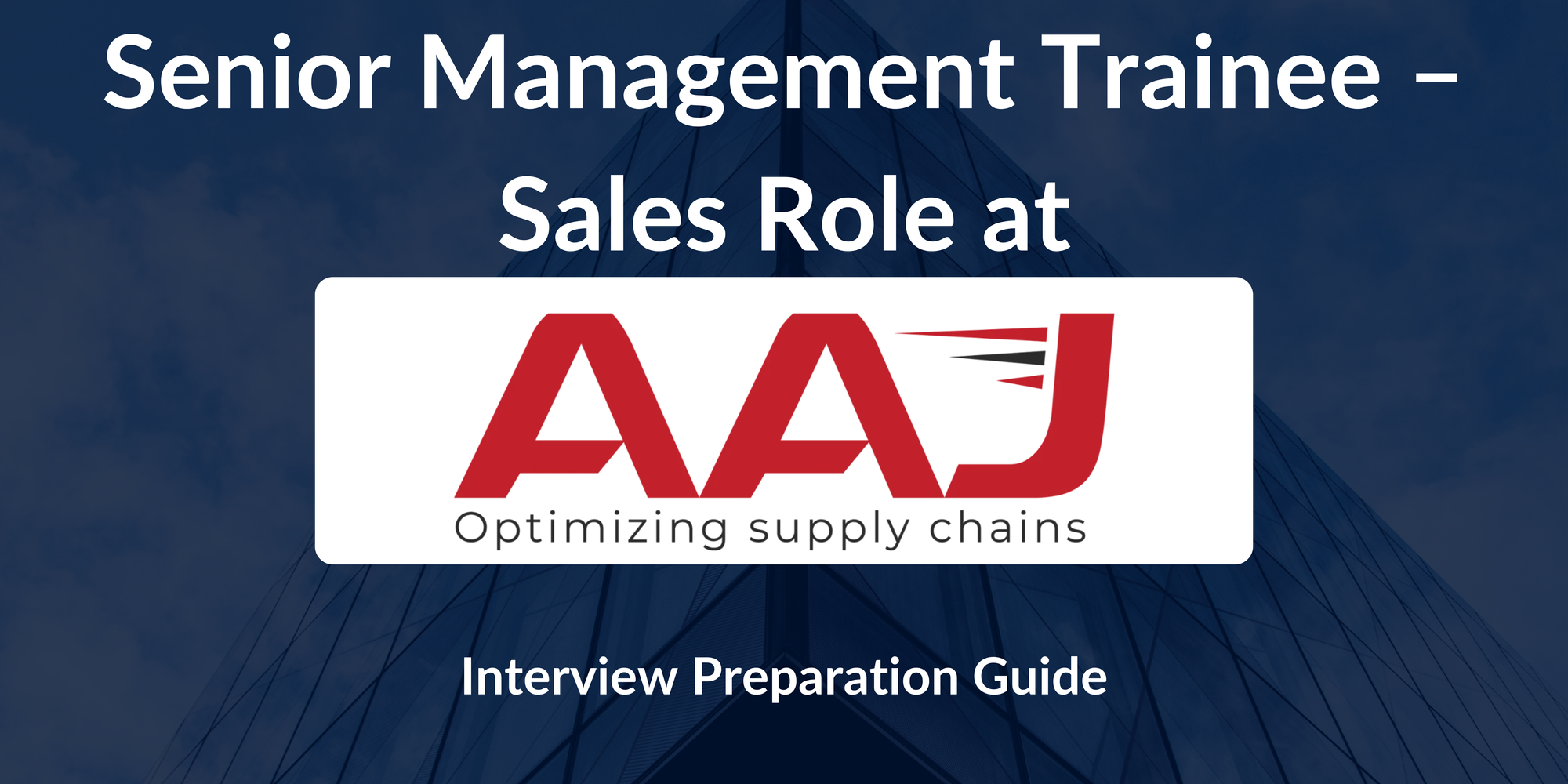 AAJ Enterprises: Interview Preparation For Senior Management Trainee – Sales - A Complete Guide