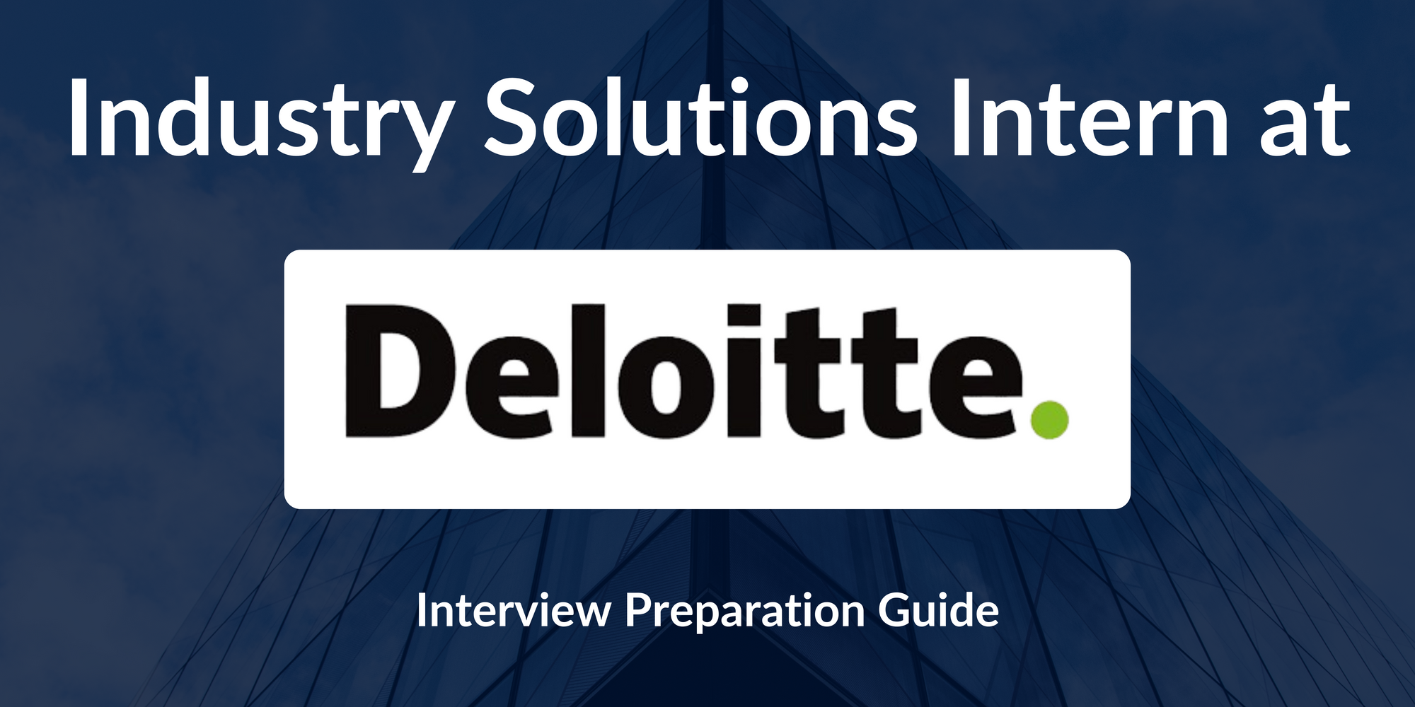 Deloitte Interview Preparation For Industry Solutions Intern  - A Complete Guide