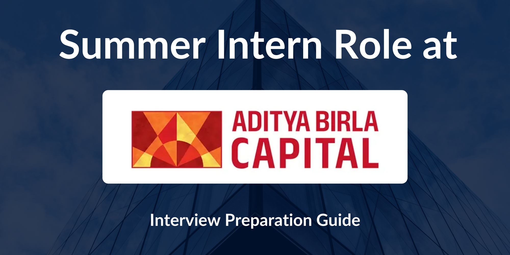 Aditya Birla Capital: Interview Preparation For Summer Intern- A Complete Guide