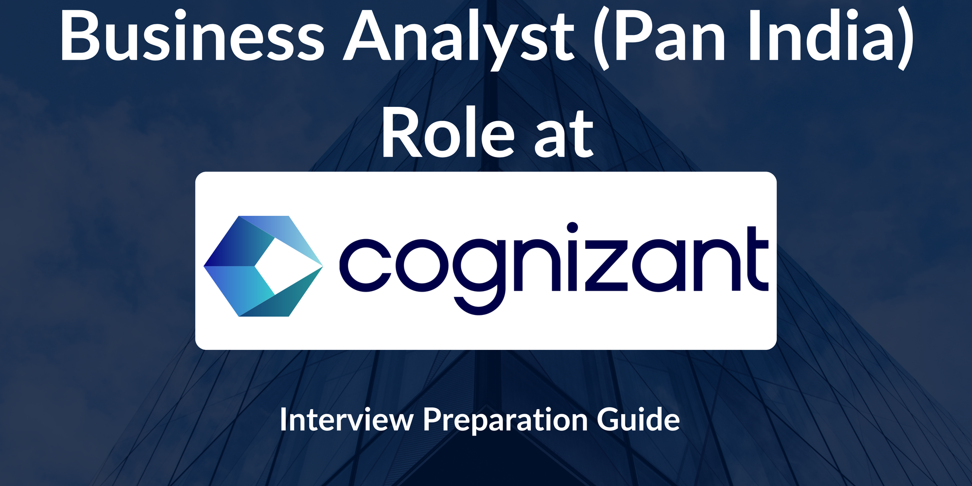 Cognizant: Interview Preparation For Business Analyst(Pan India) Role - A Complete Guide