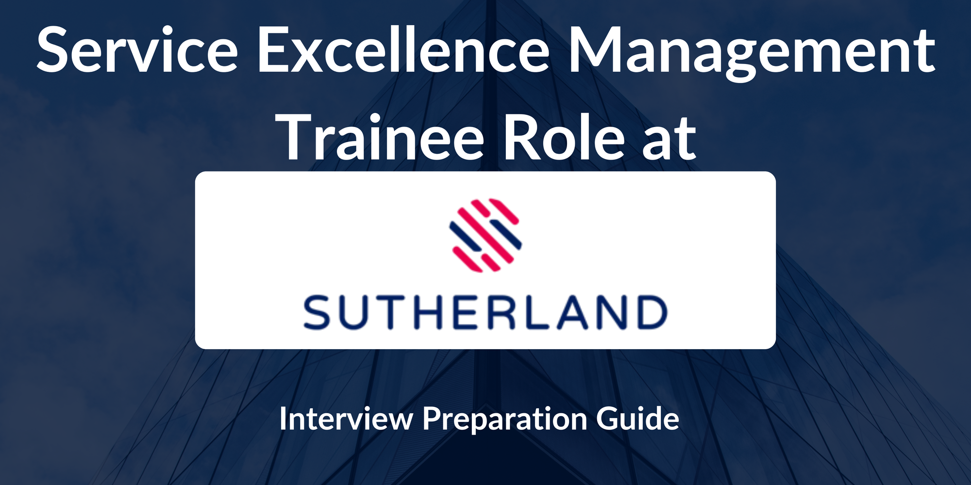 Sutherland: Interview Preparation For Service Excellence Management Trainee   Role