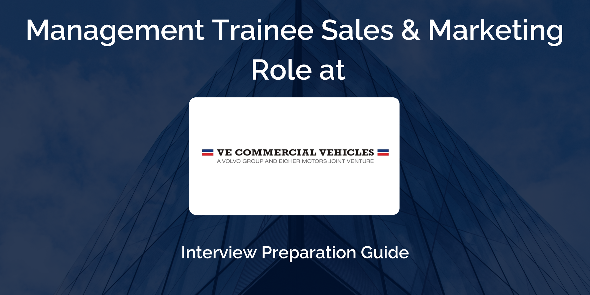 VE Commercial Vehicles: Interview Preparation For Management Trainee Sales & Marketing Role