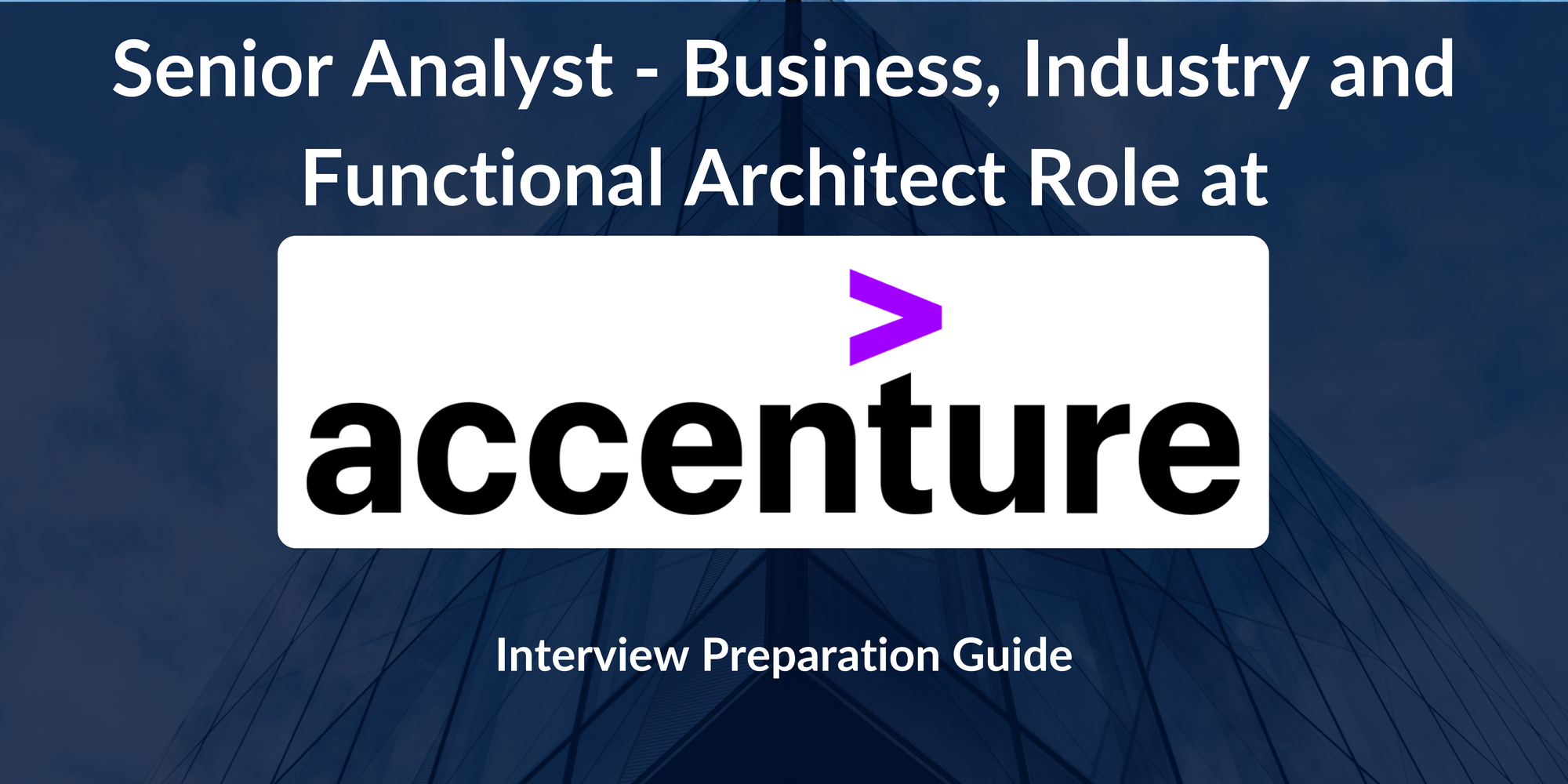 Accenture: Interview Preparation For  Senior Analyst - Business, Industry and Functional Architect Role