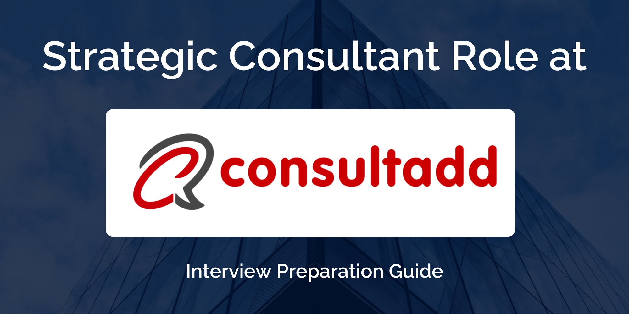 Consultadd Inc: Interview Preparation For Strategic Consultant Role