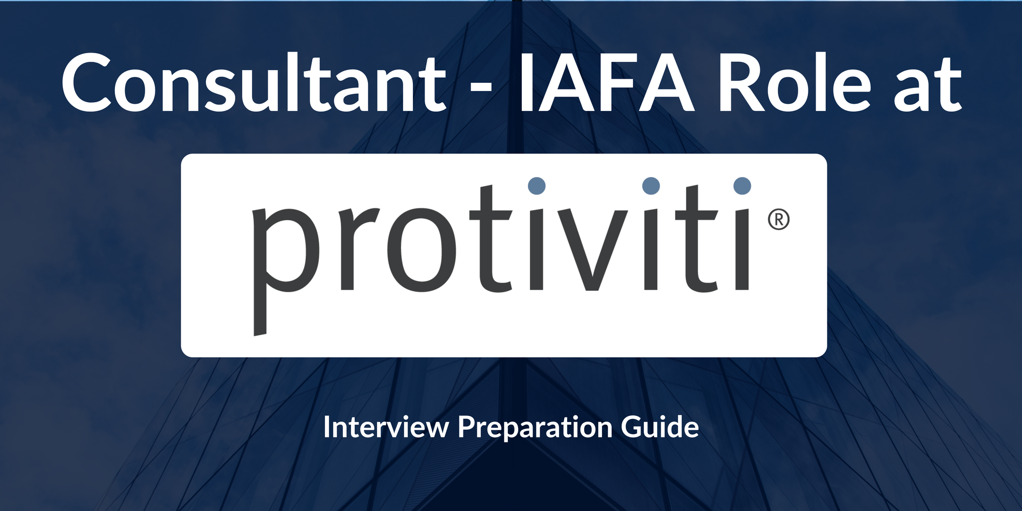 Protiviti: Interview Preparation For Consultant - IAFA  Role