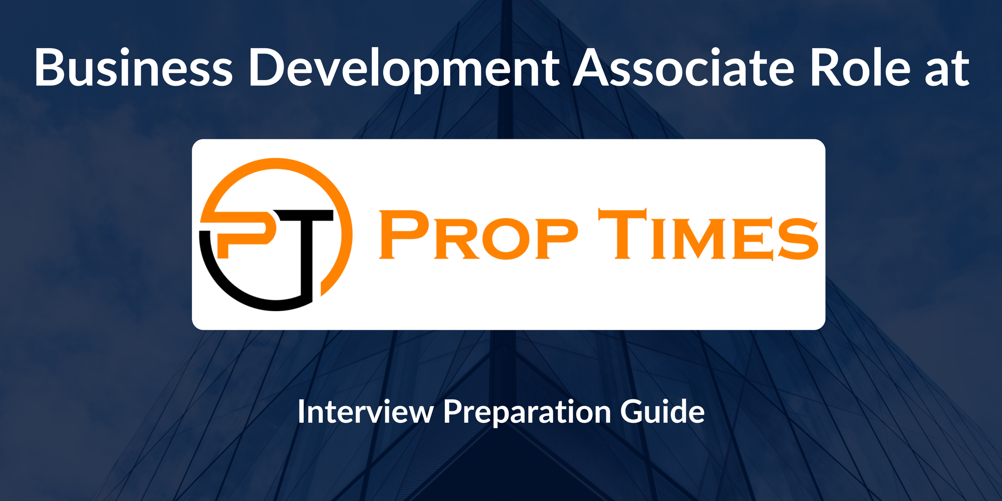 Prop Times: Interview Preparation For Business Development Associate Role