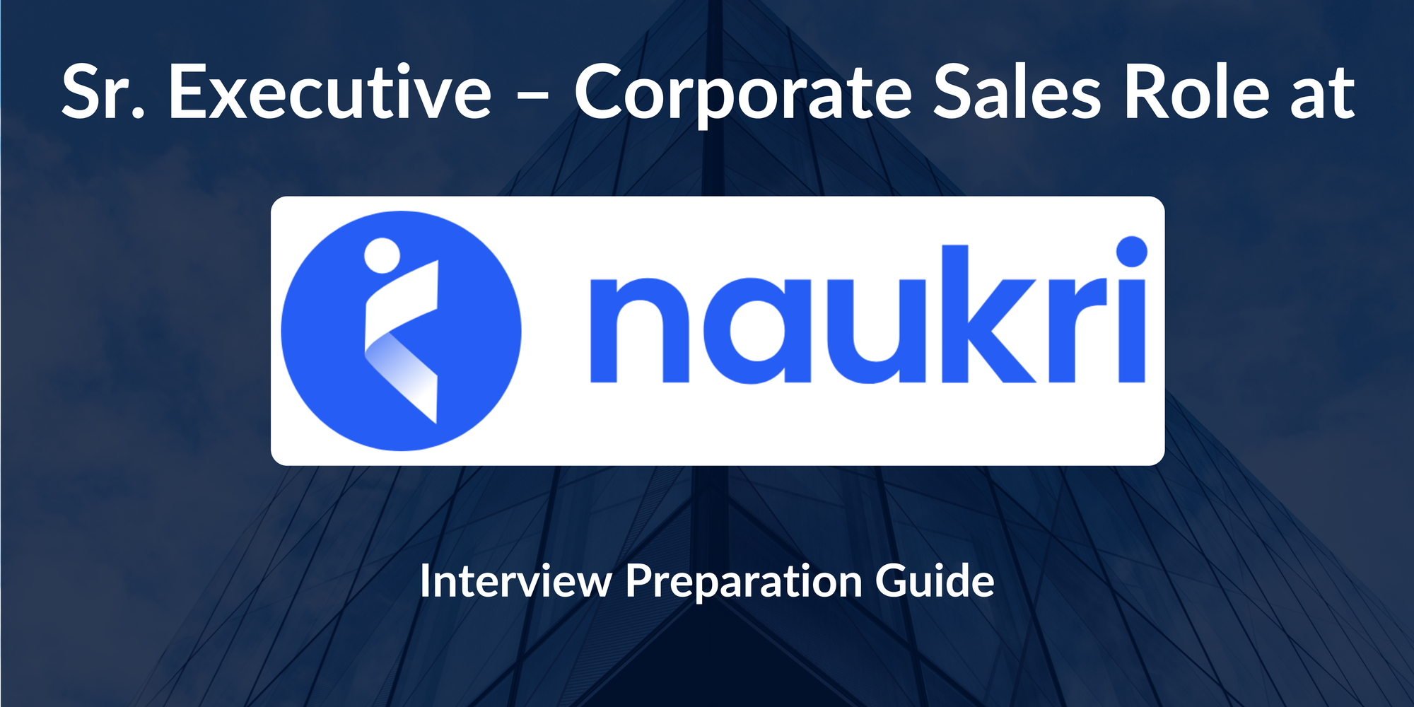 Naukri: Interview Preparation For Sr. Executive - Corporate Sales Role