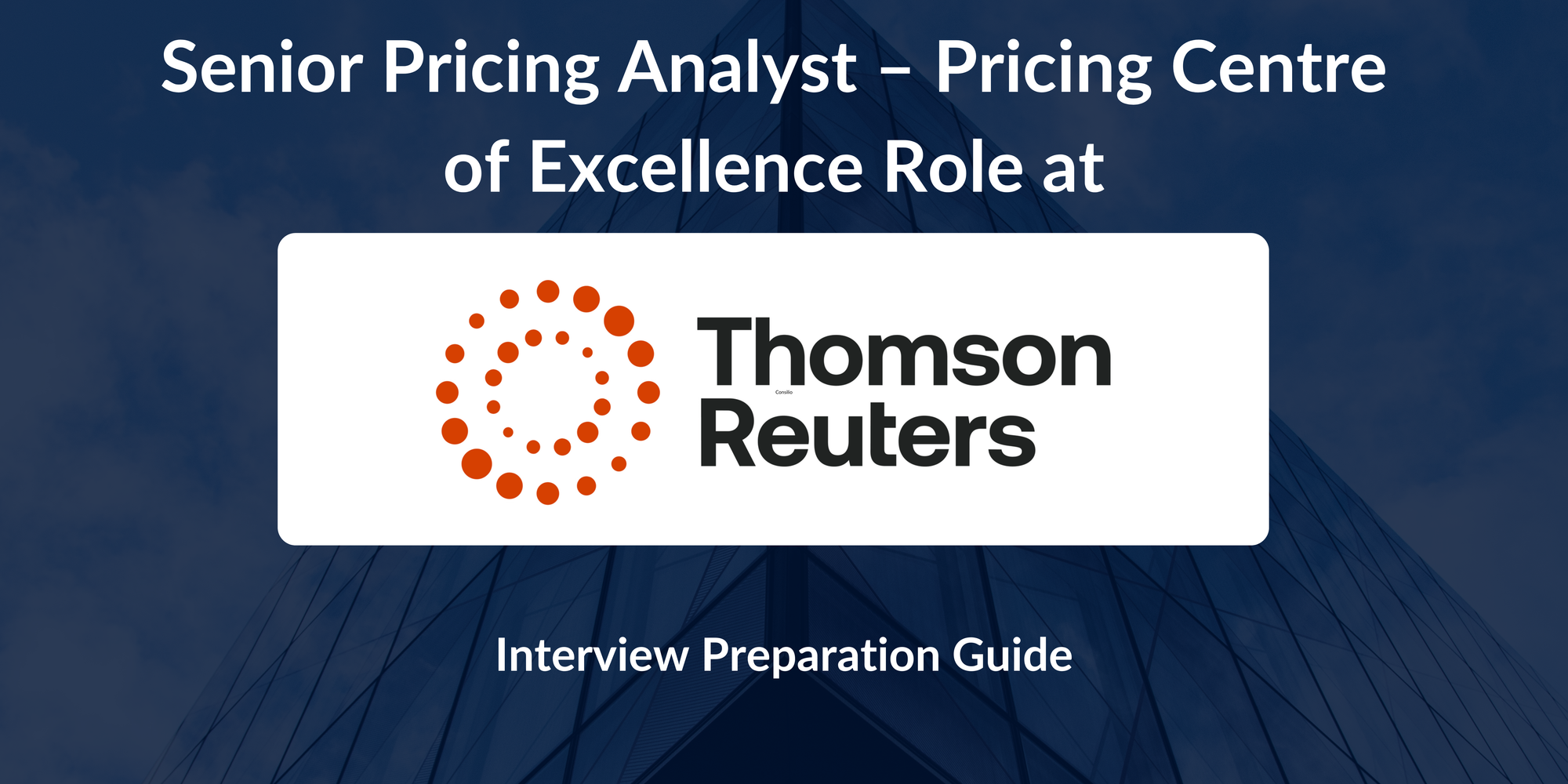 Thomson Reuters: Interview Preparation For Senior Pricing Analyst – Pricing Centre of Excellence ( PCoE) Role