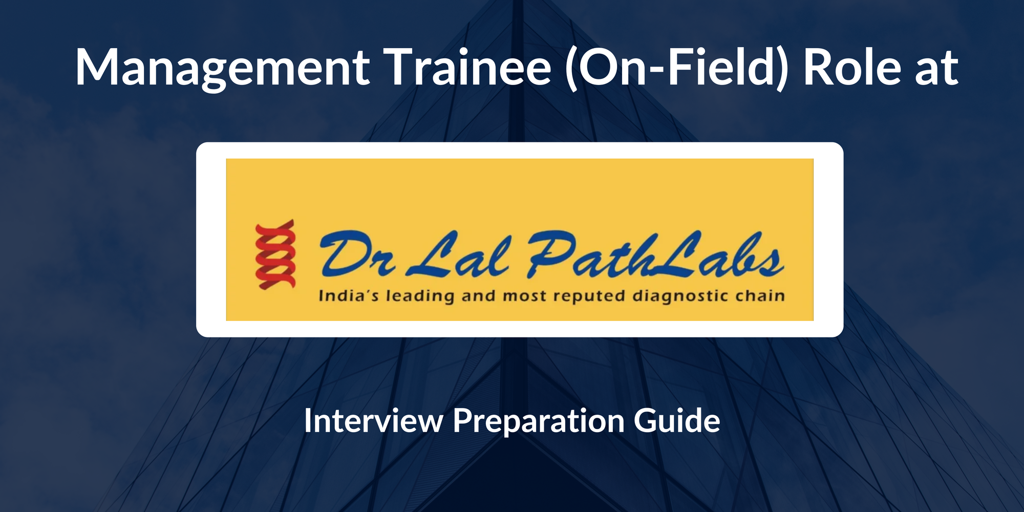 Dr Lal Path Labs: Interview Preparation For Management Trainee (On-Field) Role