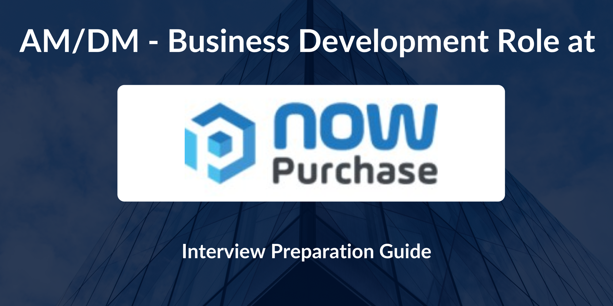 NowPurchase: Interview Preparation For AM/DM - Business Development Role