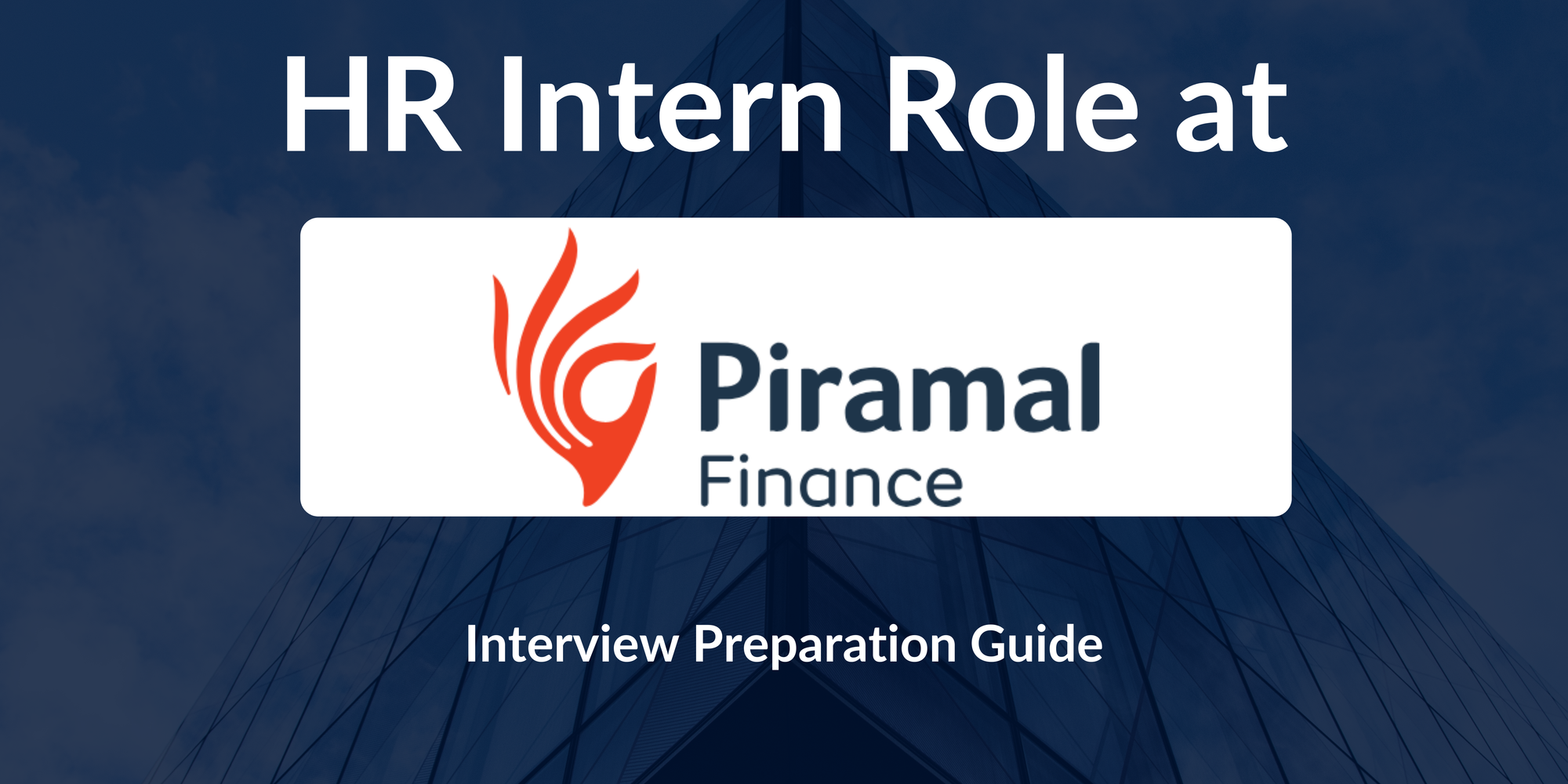 Piramal Finance Ltd: Interview Preparation For HR Intern (Talent Acquisition) Role