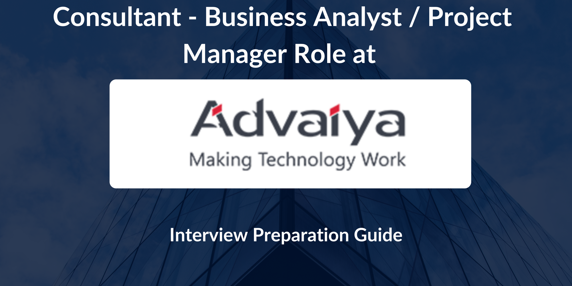 Advaiya Consulting: Interview Preparation For Consultant - Business Analyst / Project Manager Role