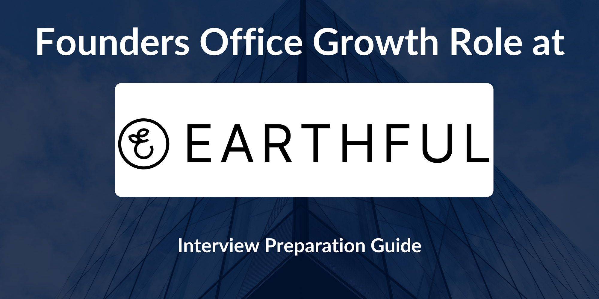 Earthful: Interview Preparation For Founders Office Growth Role