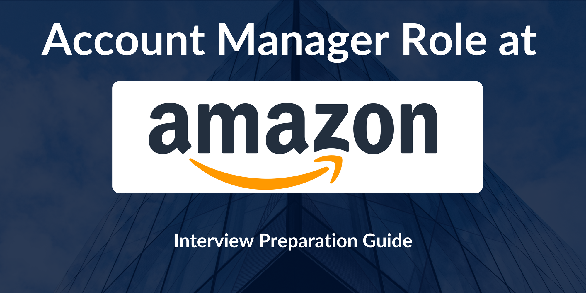 Amazon: Interview Preparation For Account Manager Role