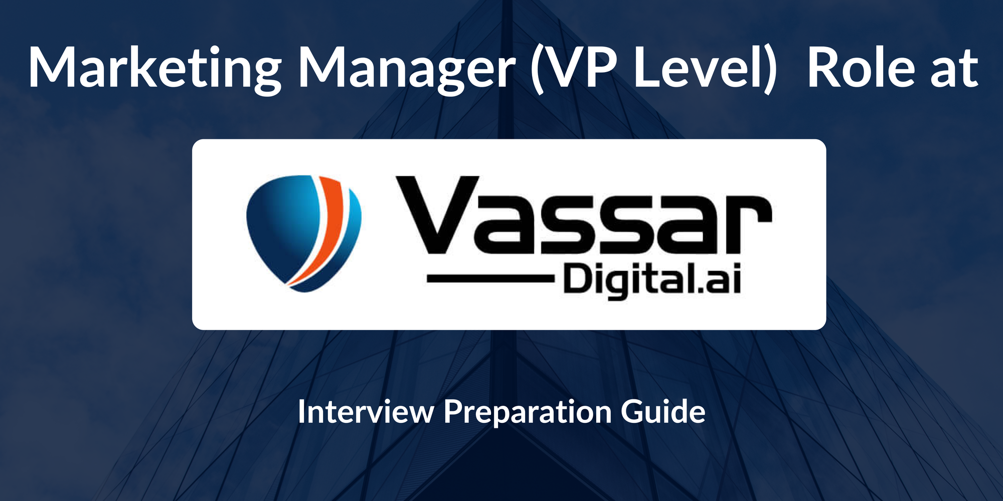 Vassar Labs: Interview Preparation For Marketing Manager (VP Level) Role