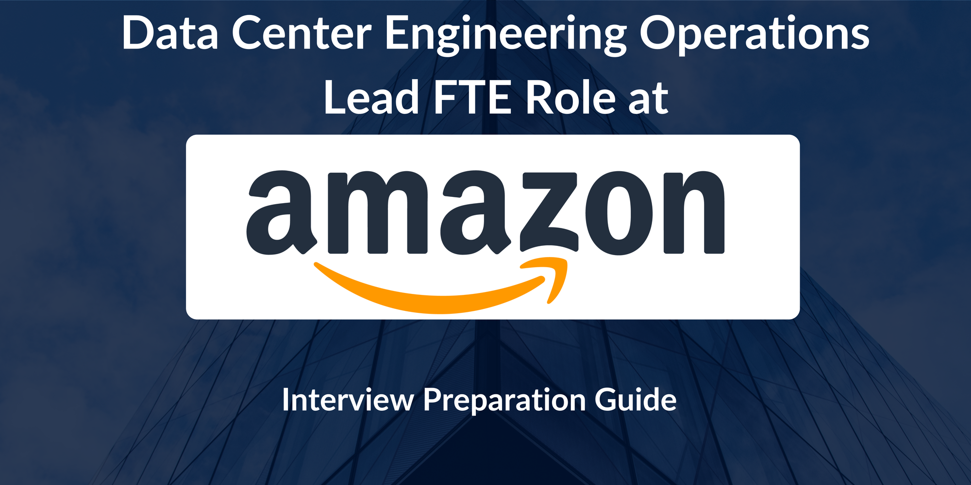 Amazon: Interview Preparation For Data Center Engineering Operations Lead FTE (AWS) Role