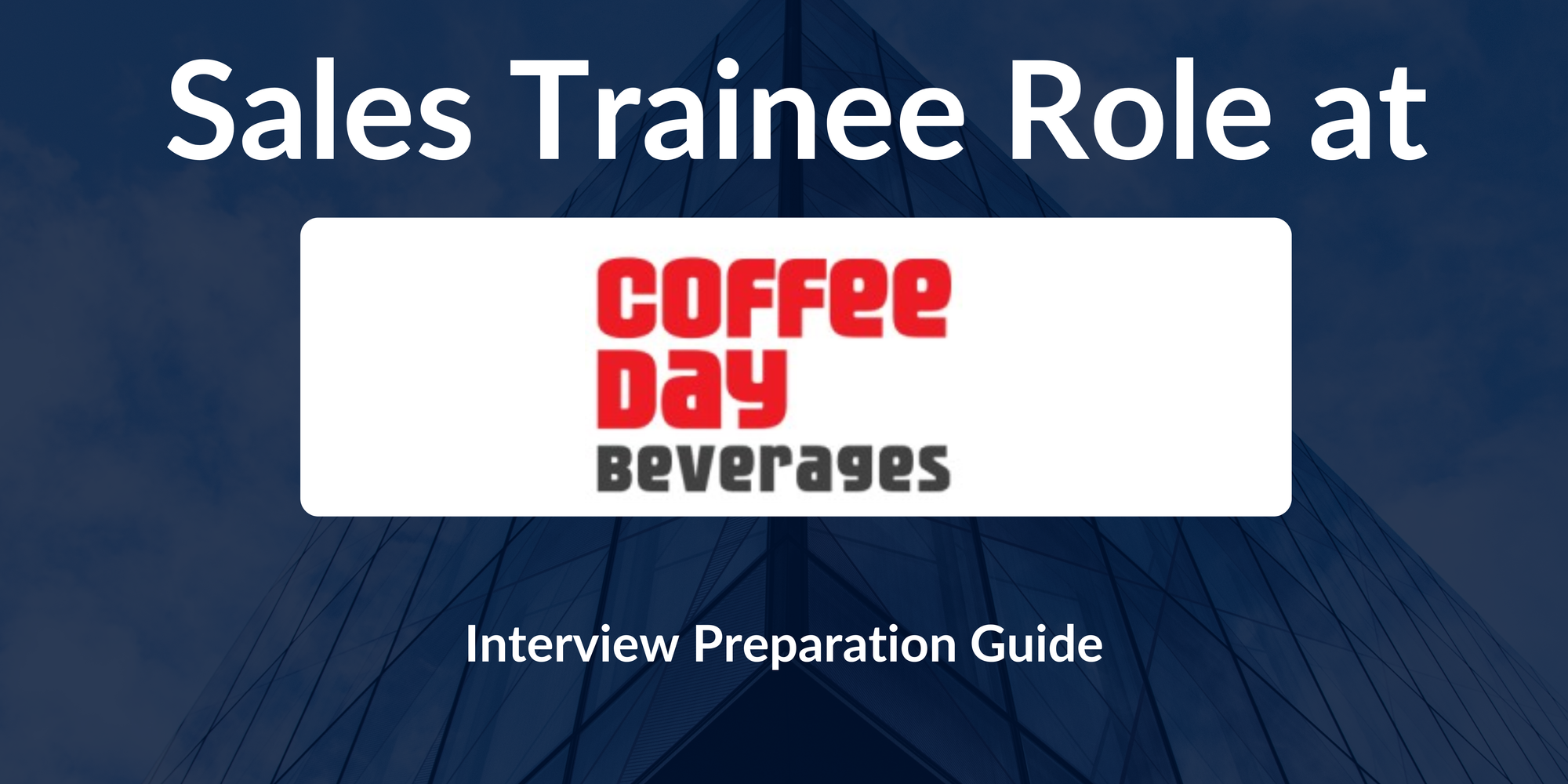Coffee Day Beverages: Interview Preparation For Sales Trainee Role