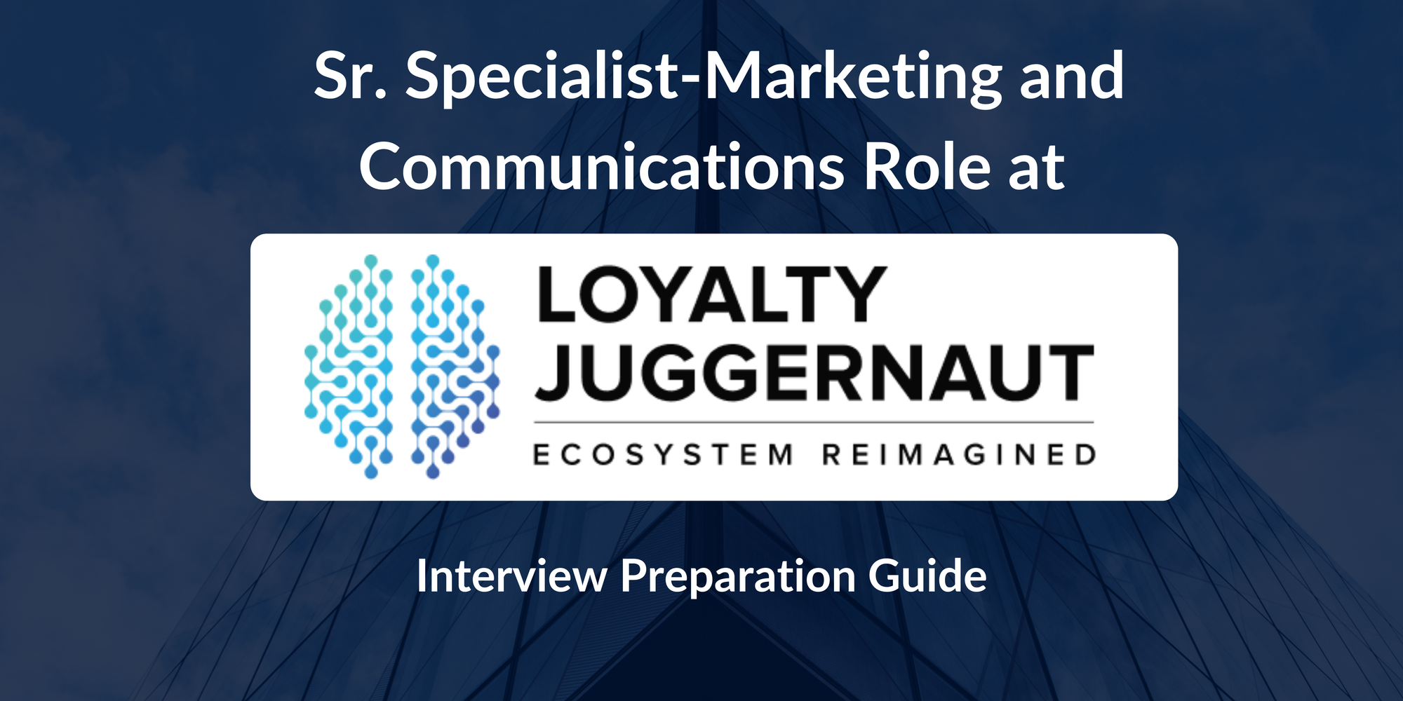 Loyalty Juggernaut: Interview Preparation For Sr. Specialist-Marketing and Communications Role