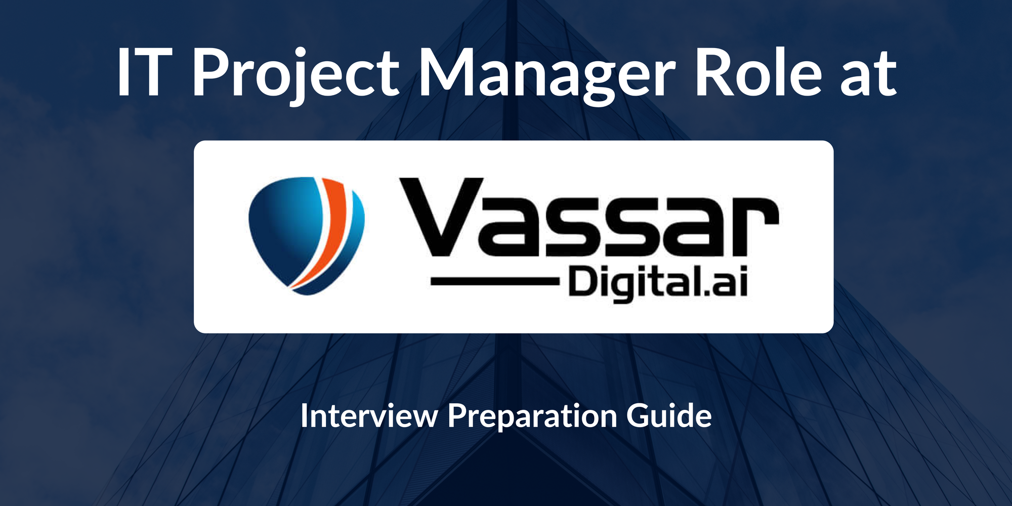 Vassar Labs: Interview Preparation For IT Project Manager Role