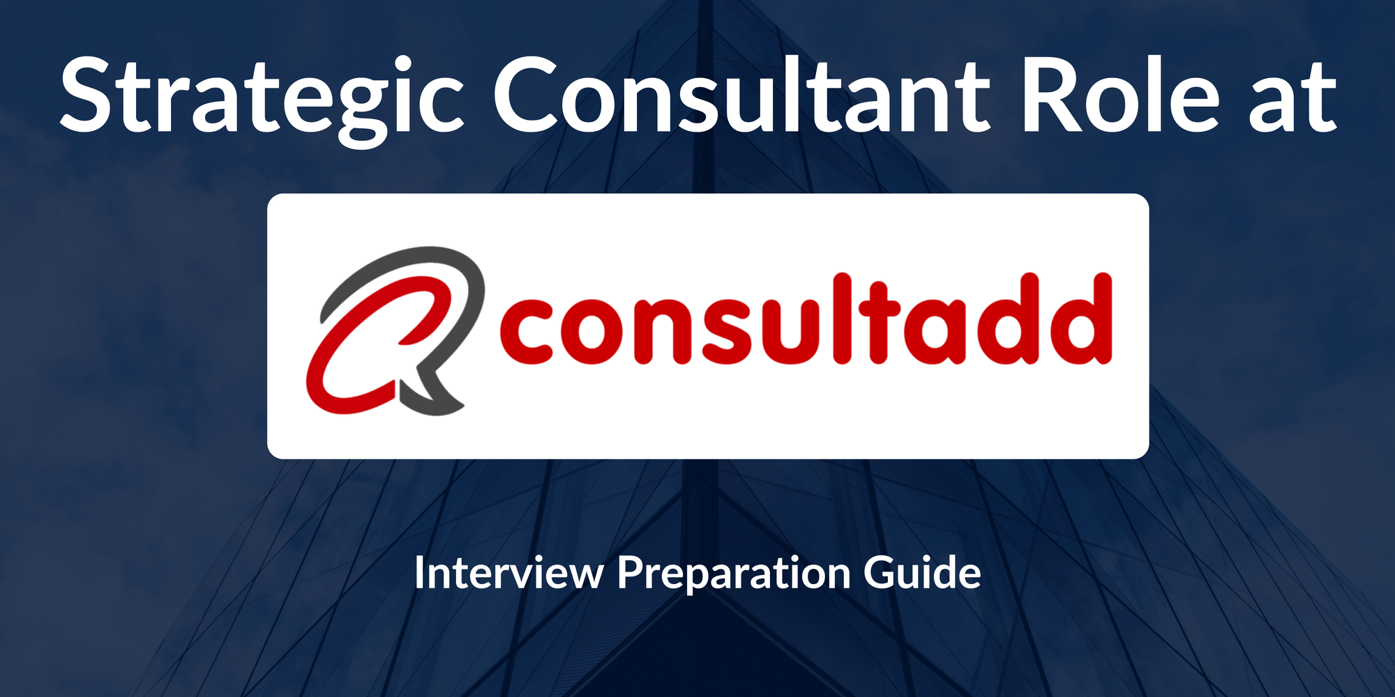 Strategic Consultant Interview Guide at Consultadd Inc.