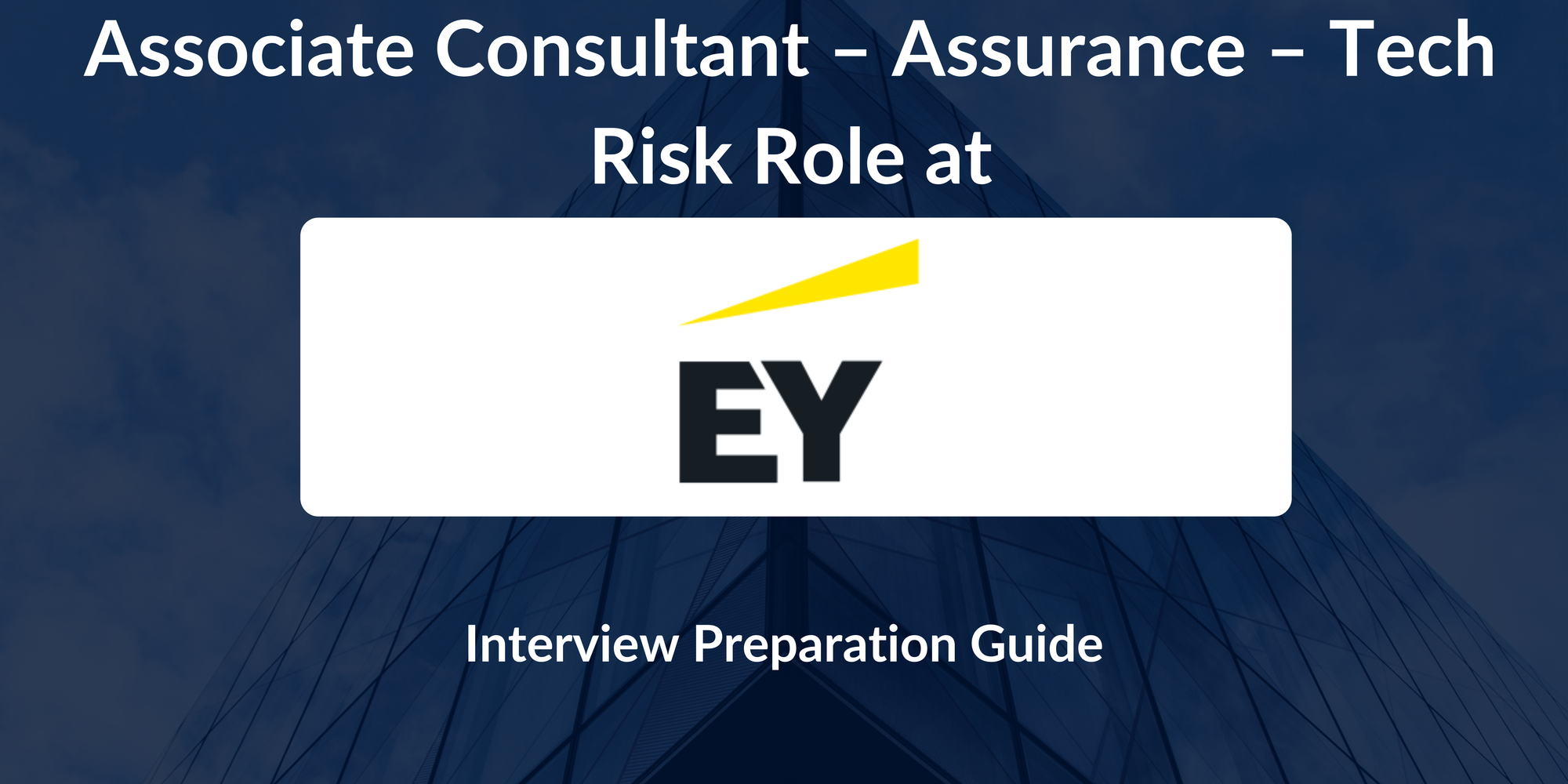 EY: Interview Preparation For Associate Consultant - Tech Assurance (Tech Risk) Role