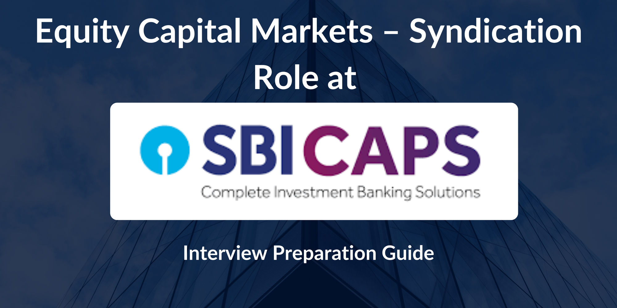 SBICAPS Equity Capital Markets - Syndication Interview: A Comprehensive Preparation Guide