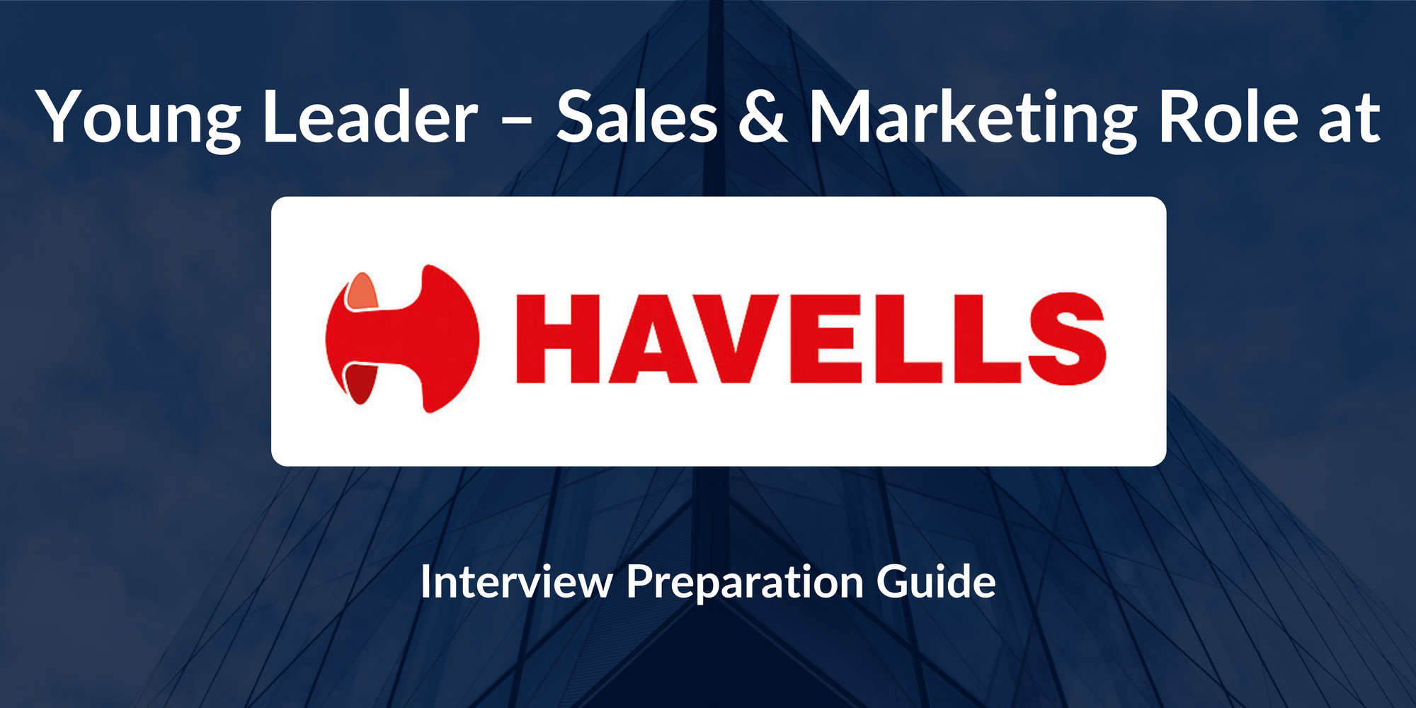 Havells India: Interview Preparation For Young Leader – Sales & Marketing Role