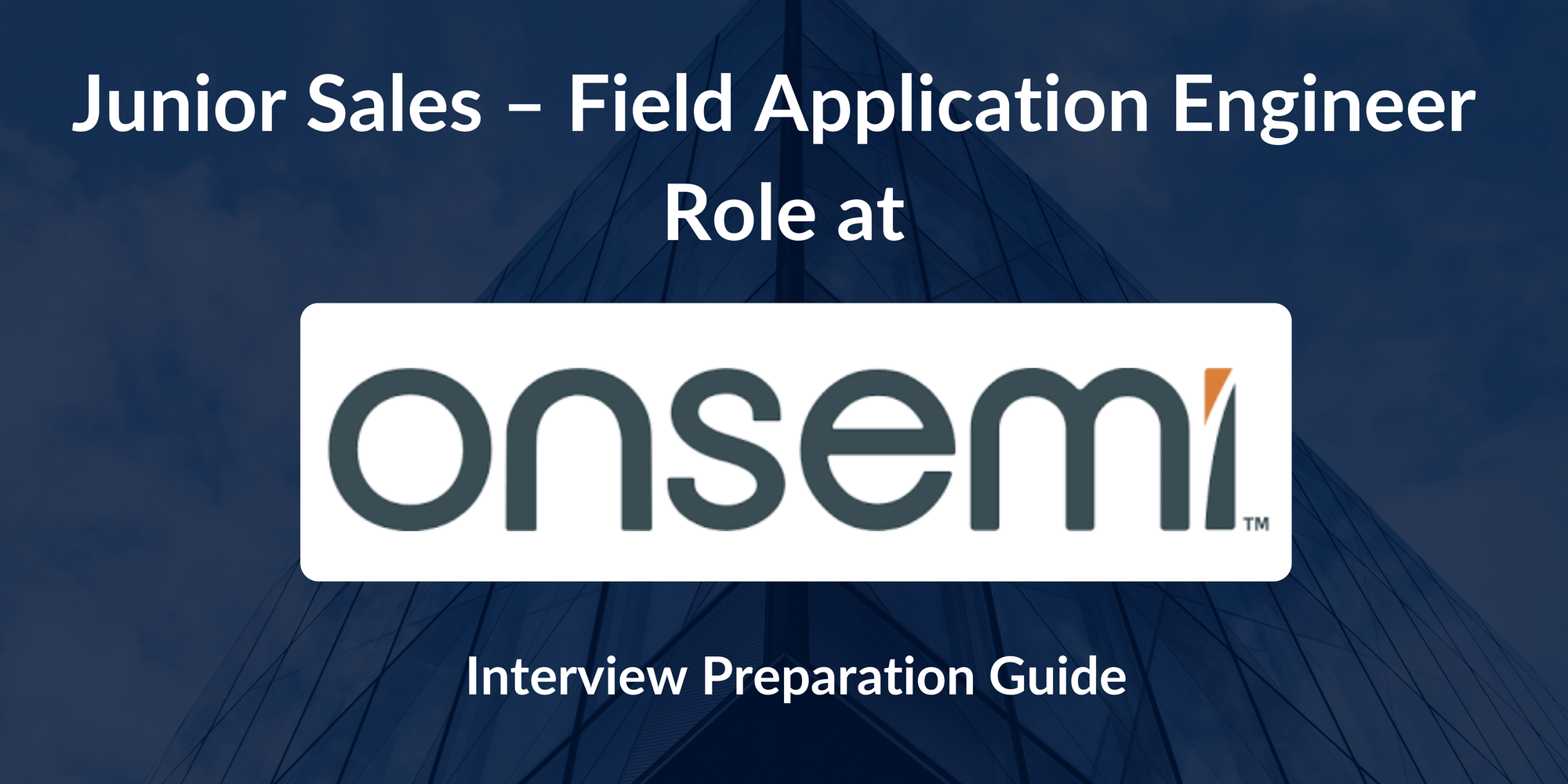 Excelling in Your onsemi Junior Sales – Field Application Engineer Interview: A Comprehensive Preparation Guide