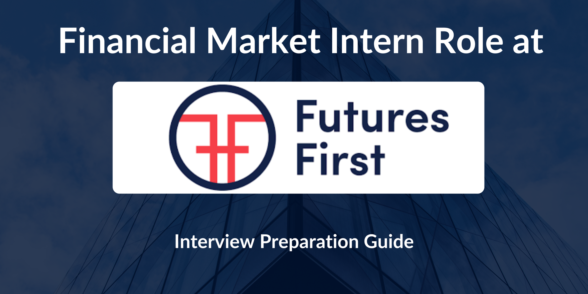 Futures First: Interview Preparation For Financial Market Intern Role