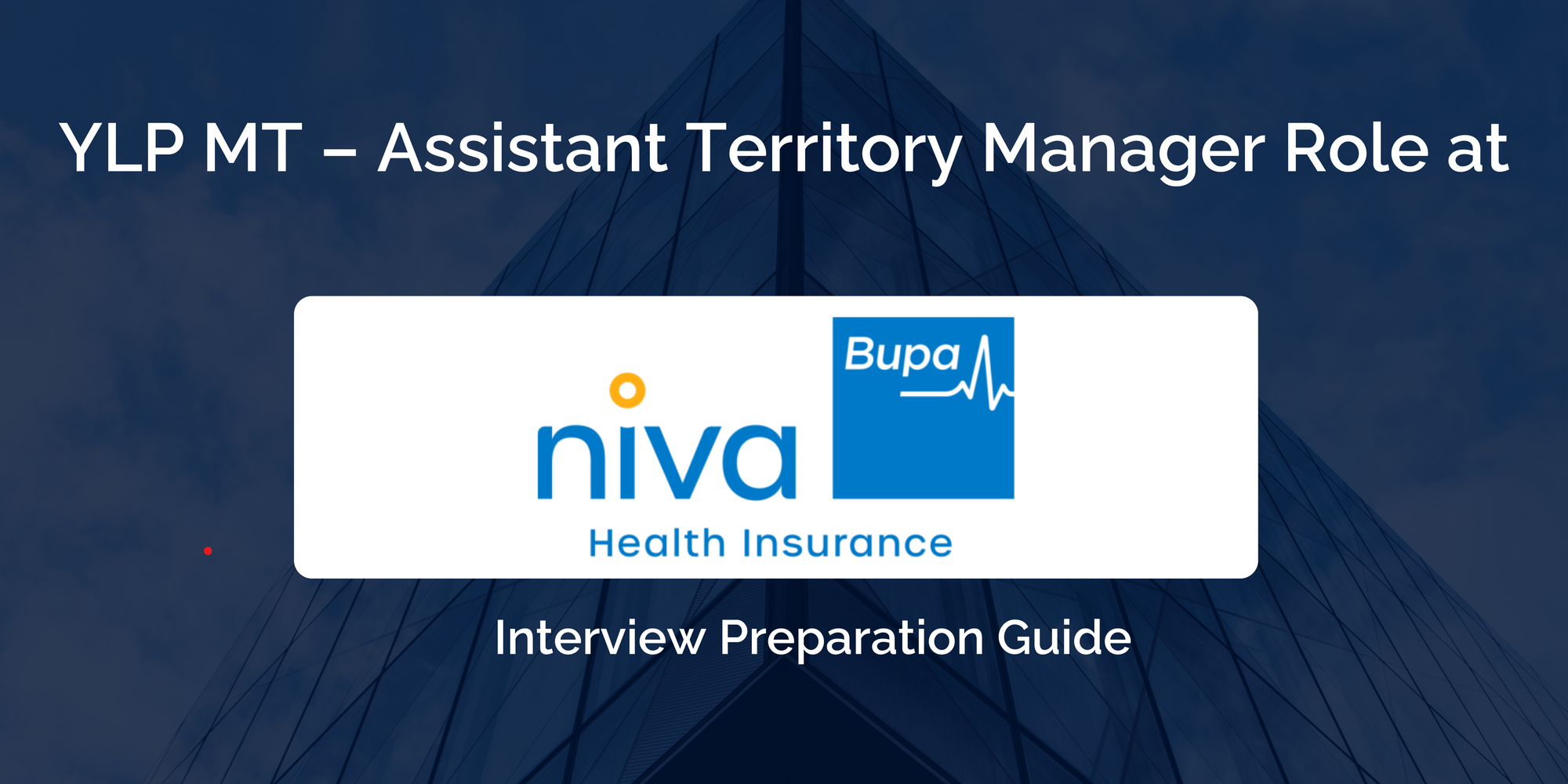 Niva Bupa Health Insurance Company: Interview Preparation For YLP MT – Assistant Territory Manager Role
