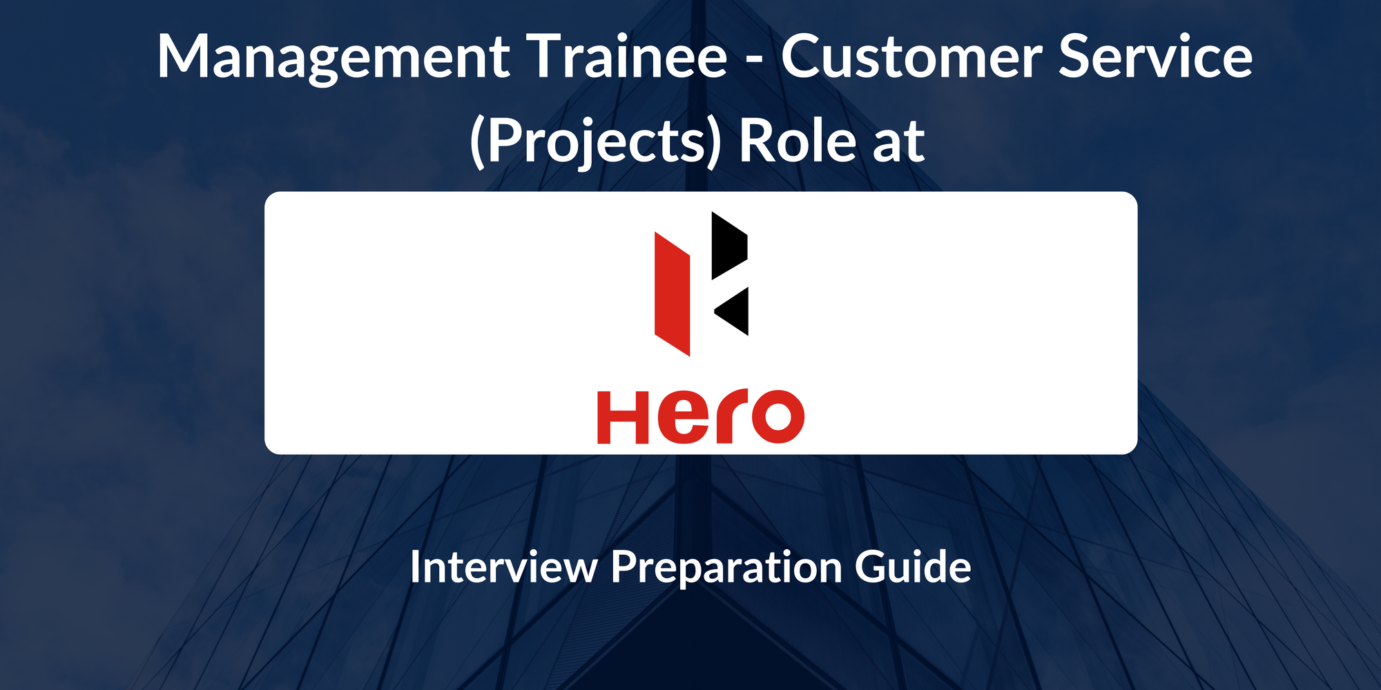 Hero MotoCorp: Interview Preparation For Management Trainee - Customer Service (Projects) Role