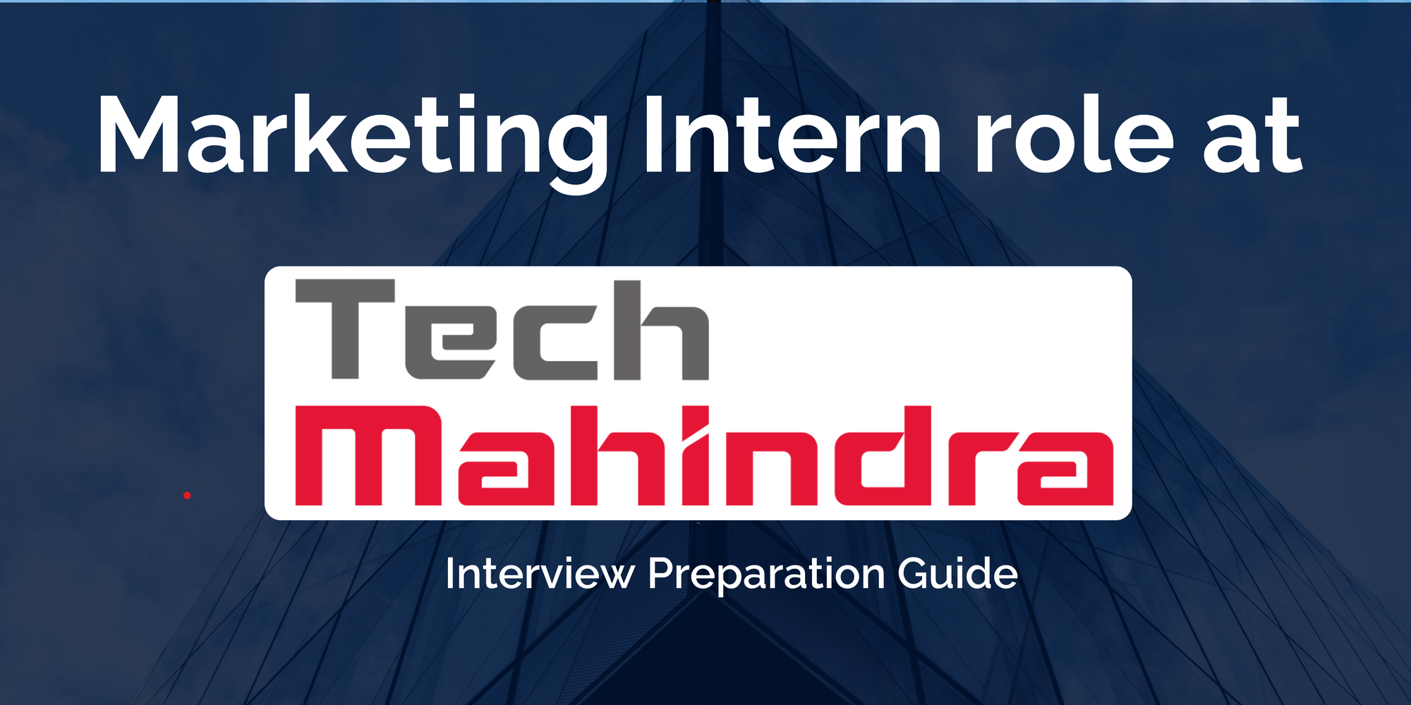 Tech Mahindra: Interview Preparation For Marketing Intern (Multiple Specializations) Role