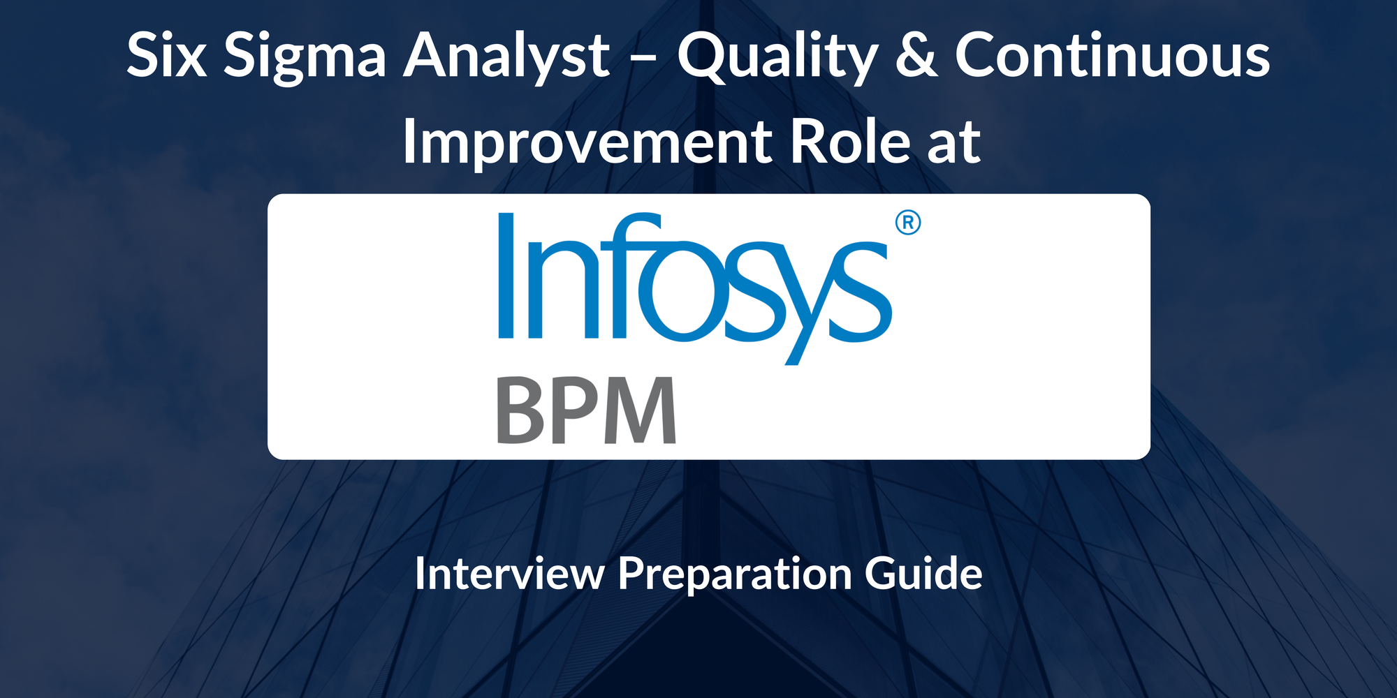 Infosys BPM: Interview Preparation For Six Sigma Analyst – Quality & Continuous Improvement Role