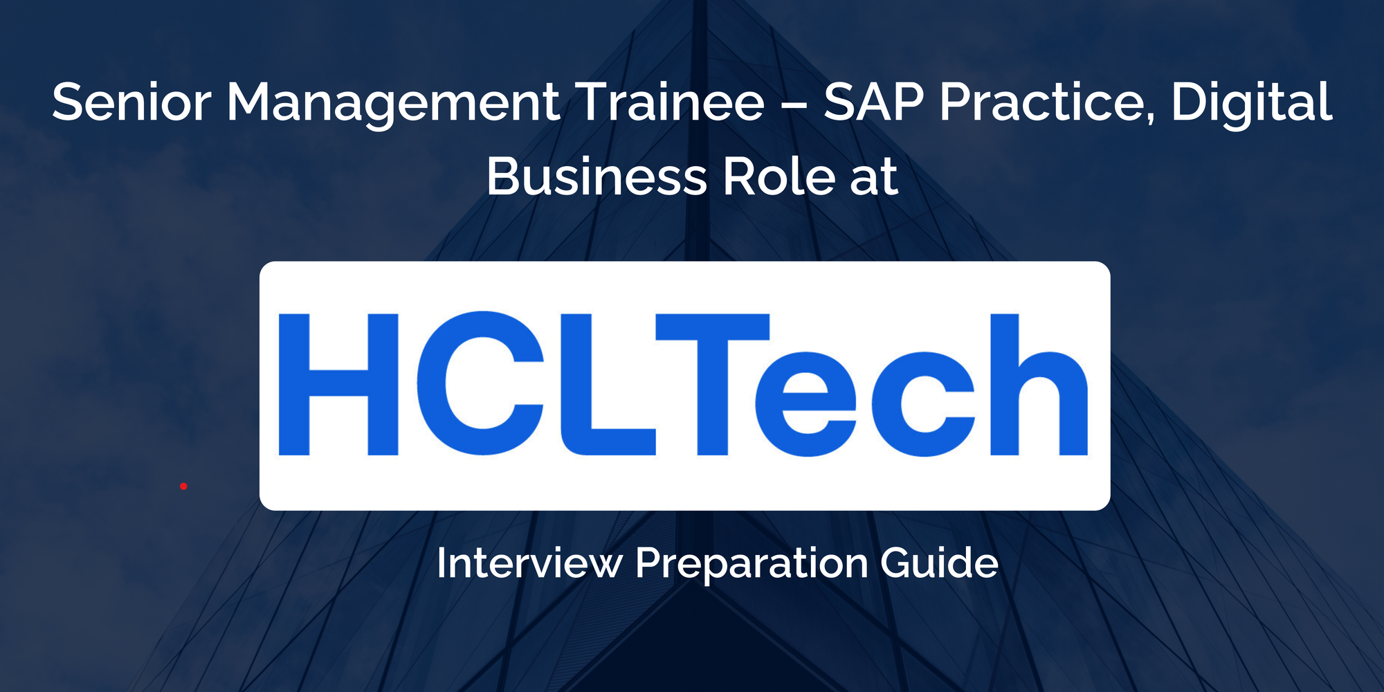 HCLTech: Interview Preparation For Senior Management Trainee – SAP Practice, Digital Business Role