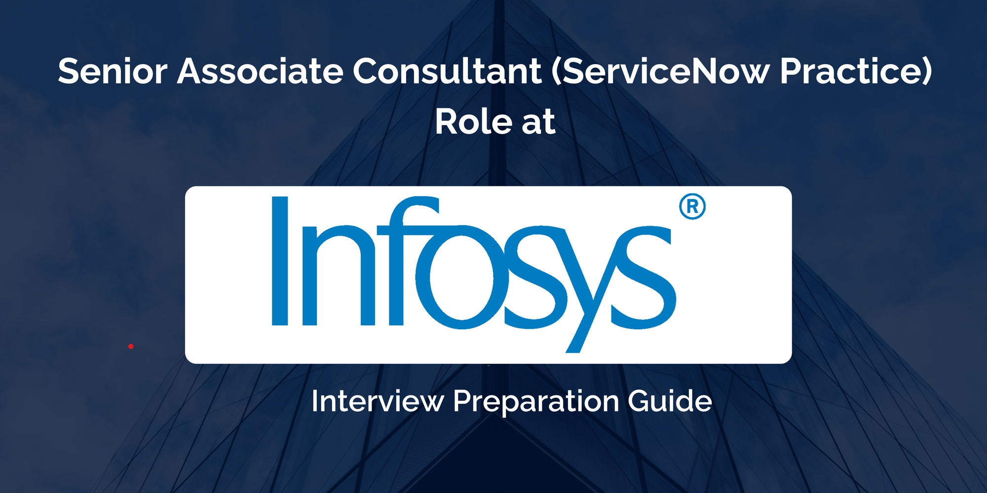 Infosys: Interview Preparation For Senior Associate Consultant (ServiceNow Practice) Role