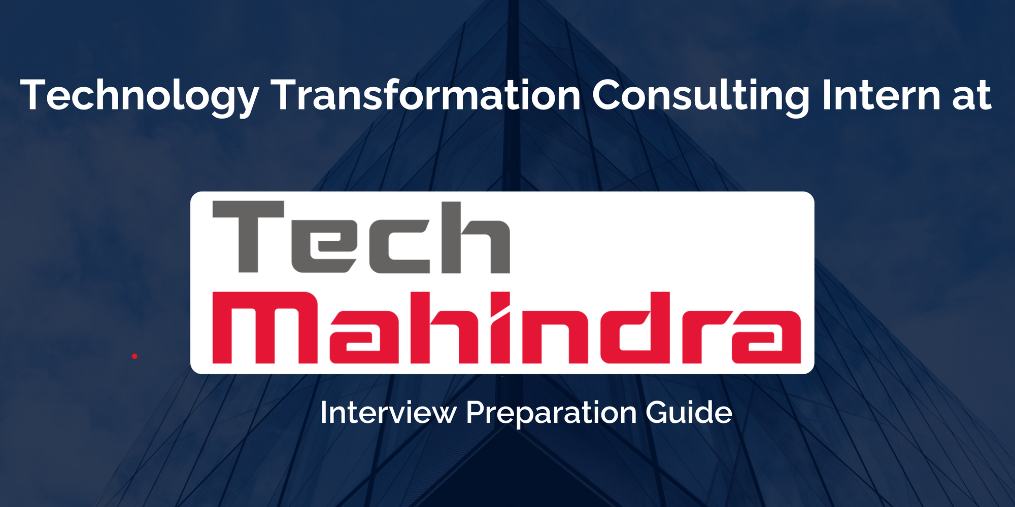 Tech Mahindra: Interview Preparation For Technology Transformation Consulting Role