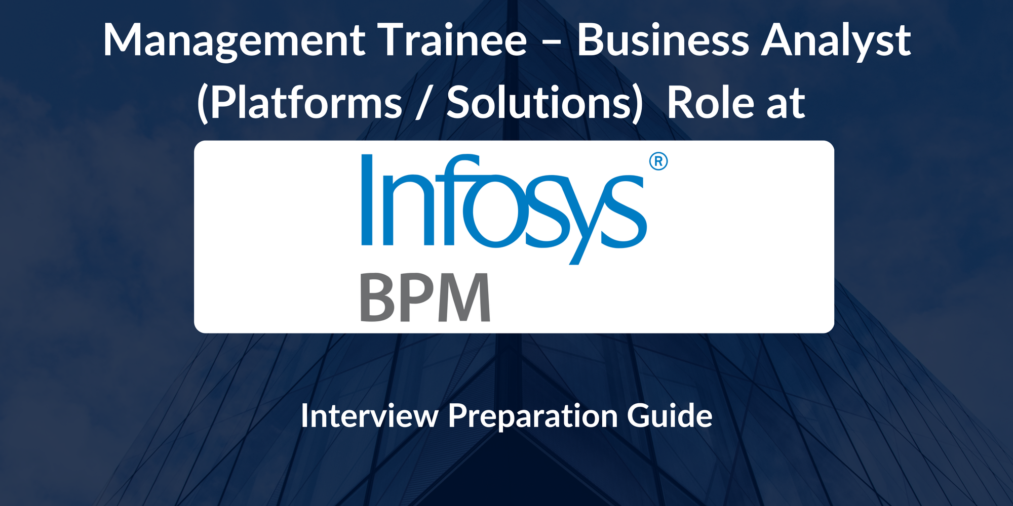 Infosys BPM: Interview Preparation For Management Trainee – Business Analyst (Platforms / Solutions) Role