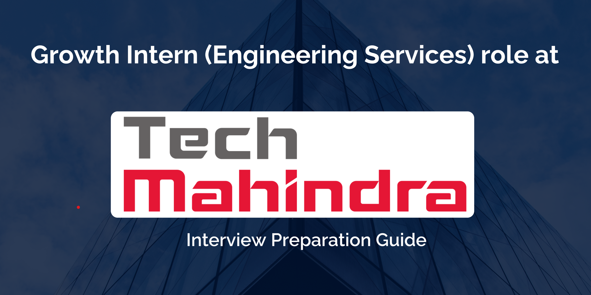 Tech Mahindra: Interview Preparation For Growth Intern (Engineering Services) Role