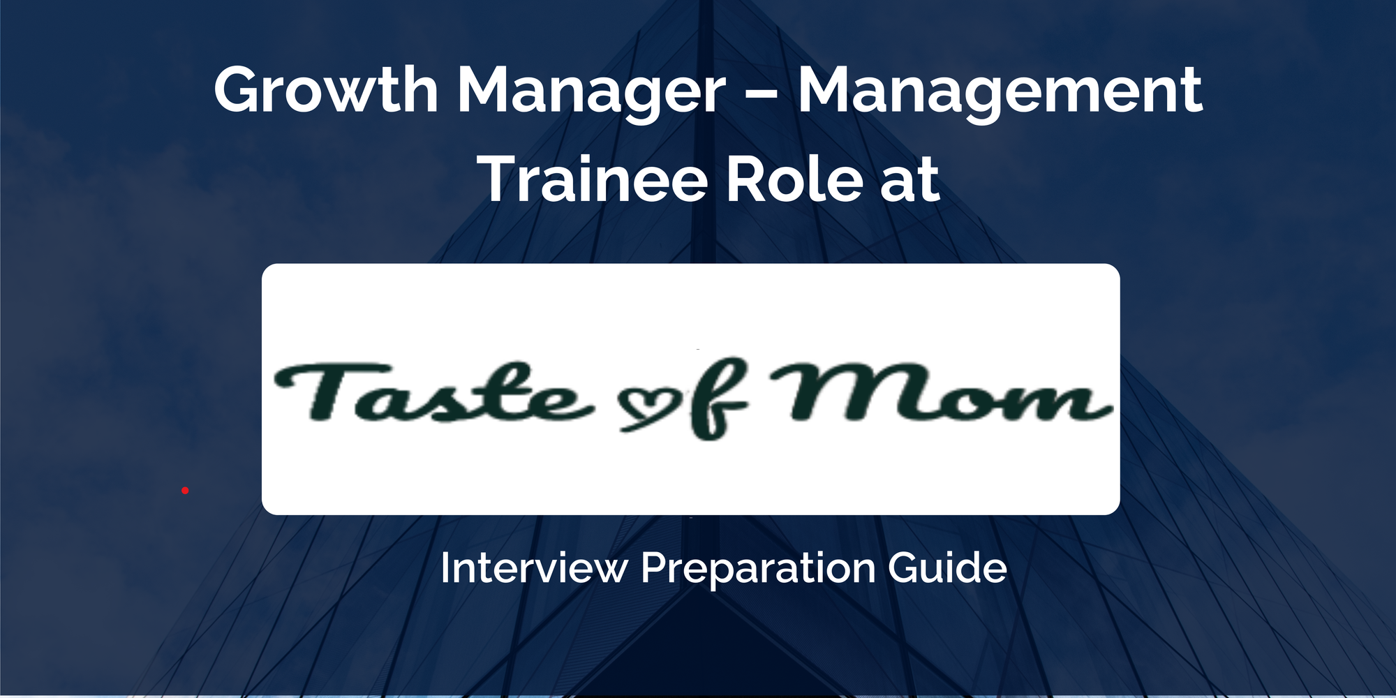 Taste of Mom: Interview Preparation For Growth Manager – Management Trainee (Campus Hiring) Role