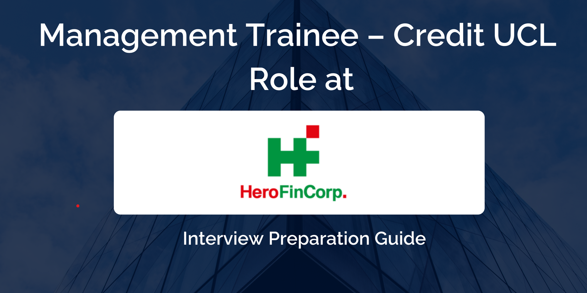 Hero FinCorp: Interview Preparation For Management Trainee – Credit UCL Role