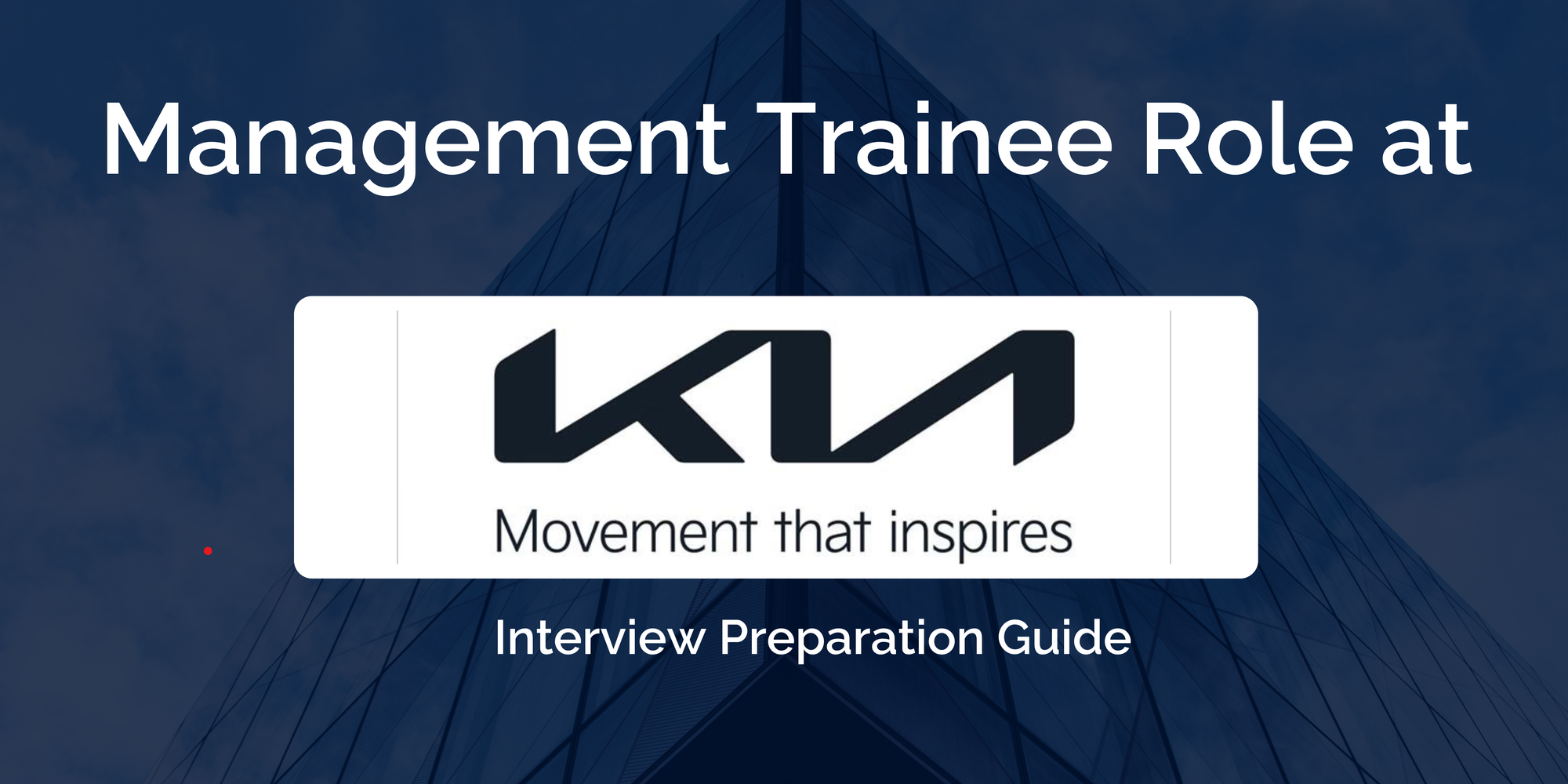 Kia: Interview Preparation For Management Trainee Role