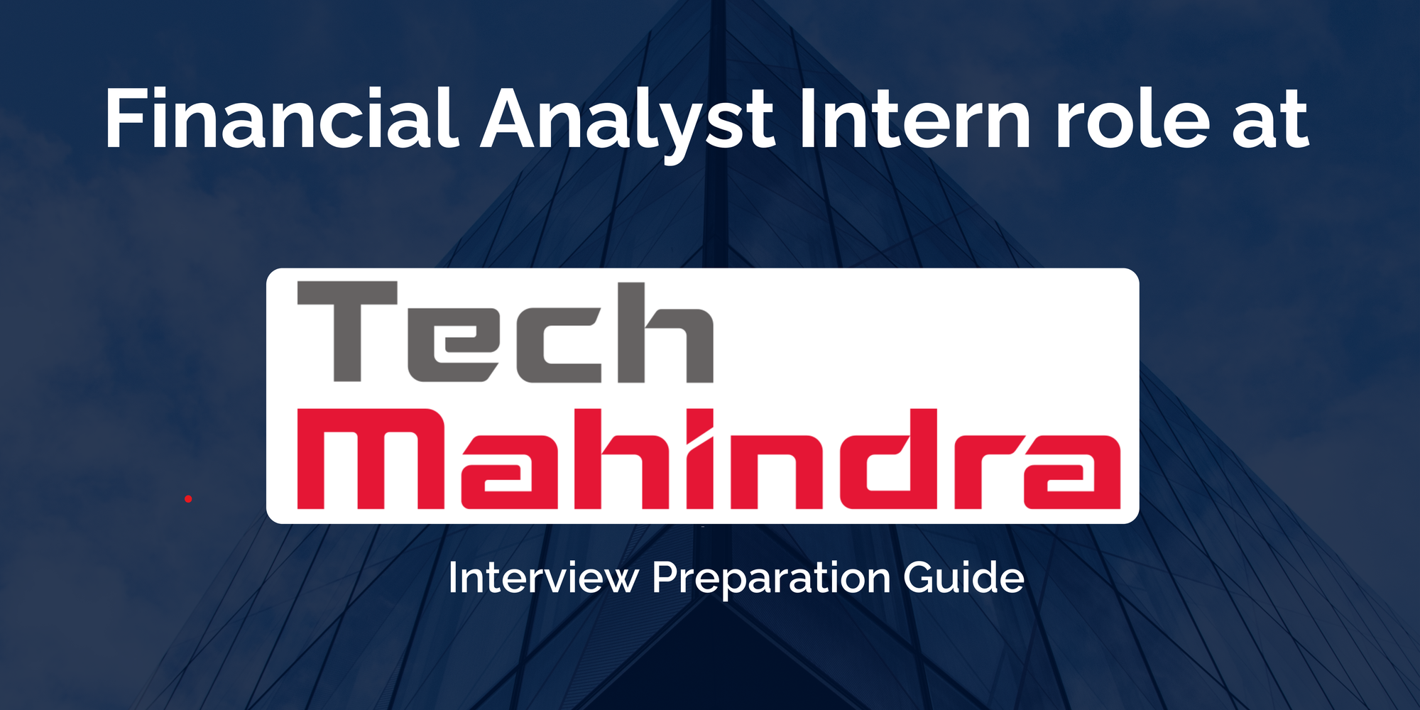Tech Mahindra: Interview Preparation For Financial Analyst Intern Role