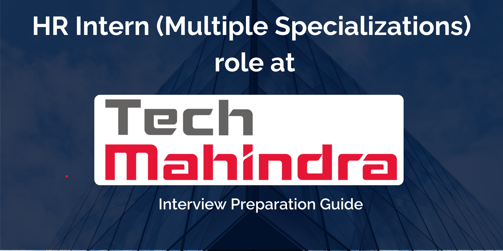 Tech Mahindra: Interview Preparation For HR Intern (Multiple Specializations) Role