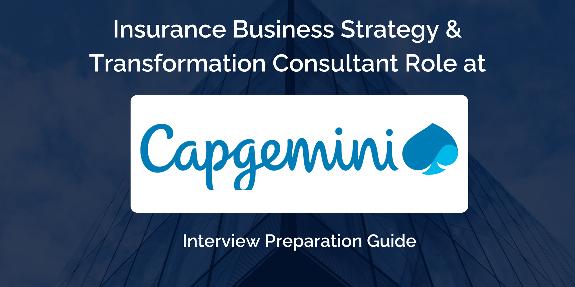 Capgemini: Interview Preparation For Insurance Business Strategy & Transformation Consultant Role